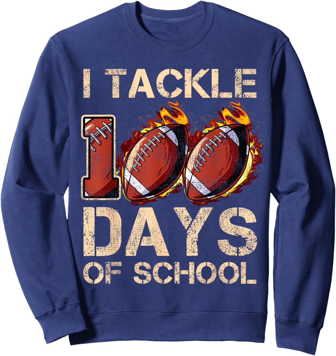 I Tackle 100 Days Of School Football Happy 100 Days Sweatshirt - Sweatshirt | Navy