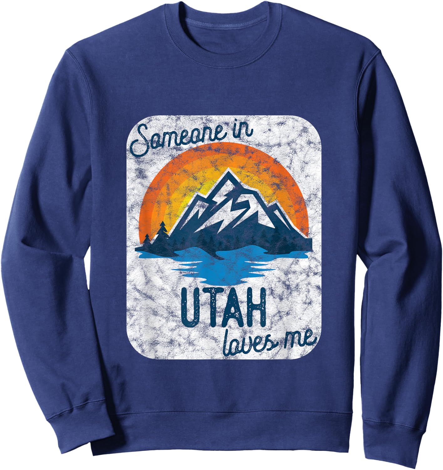 Someone In Utah Loves Me Sweatshirt - Sweatshirt | Navy