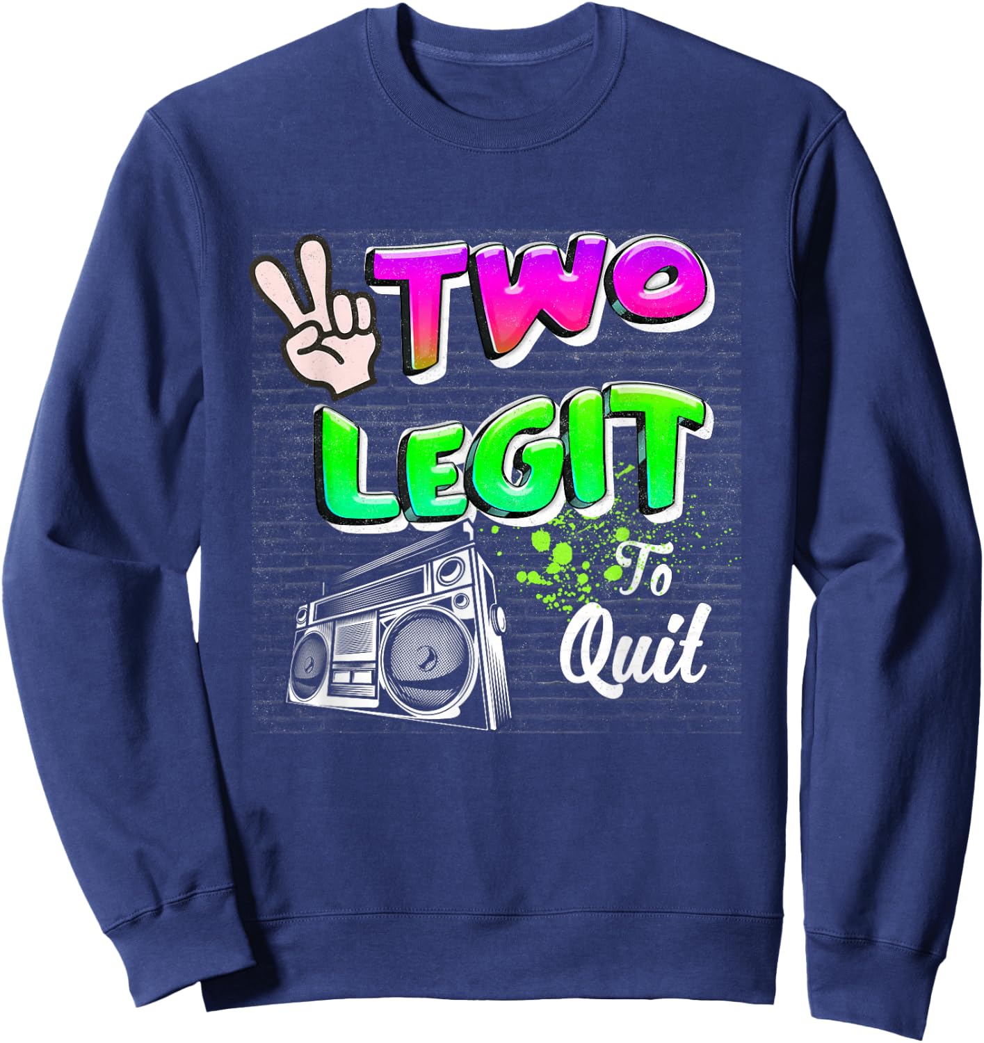 2nd Birthday Hip Hop Theme Two Legit To-Quit Born In 2021 Sweatshirt - Sweatshirt | Navy