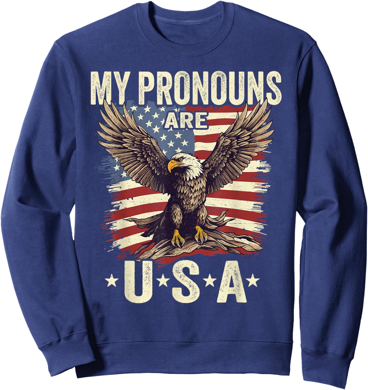 Patriotic American Flag Eagle 4th July My Pronouns Are USA Sweatshirt - Sweatshirt | Navy