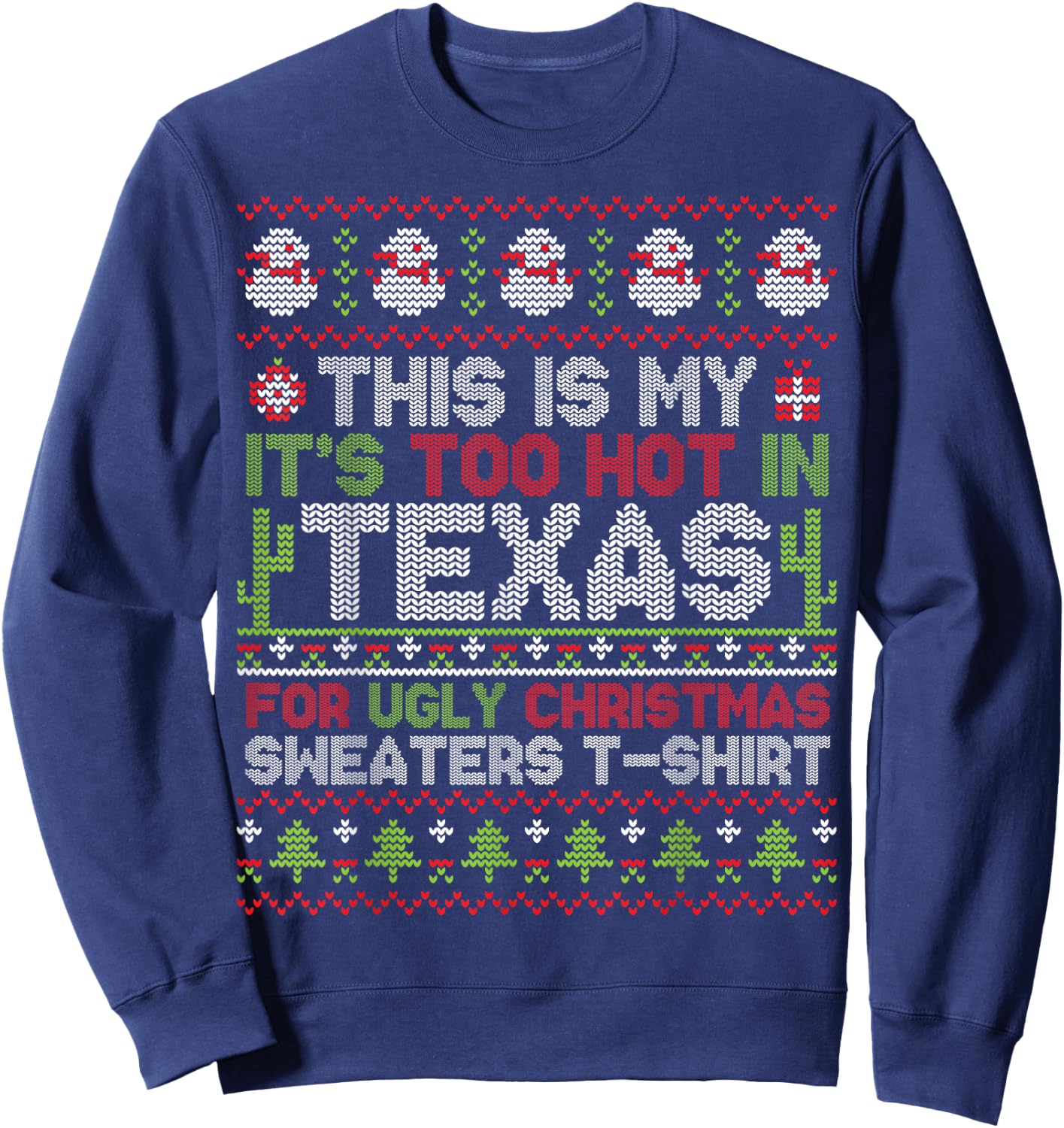 This Is My It's Too Hot In Texas For Ugly Christmas Sweater Sweatshirt - Sweatshirt | Navy