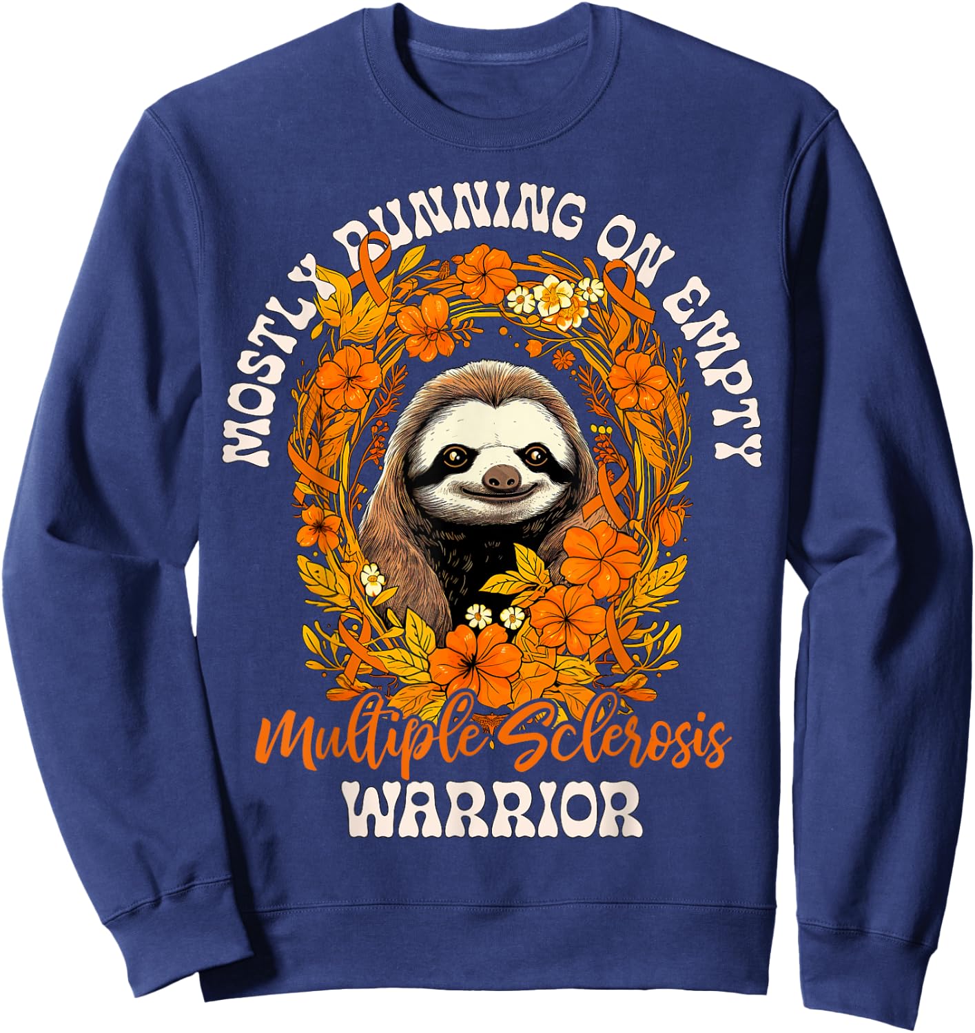 funny empty sloth multiple sclerosis MS warrior fights multi Sweatshirt - Sweatshirt | Navy