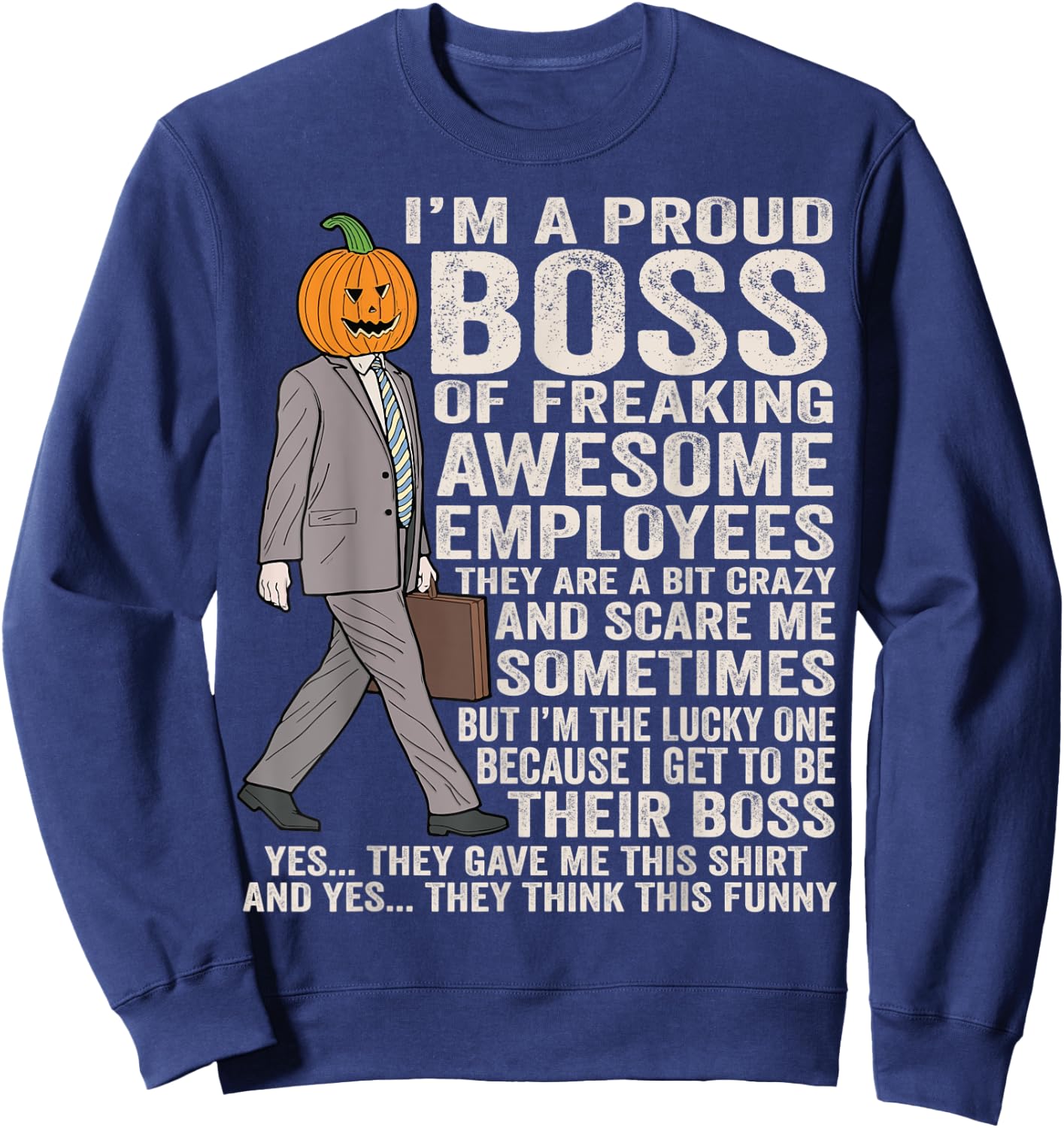 Boss Halloween pumpkin I'm A Proud Boss Of Awesome Employees Sweatshirt - Sweatshirt | Navy