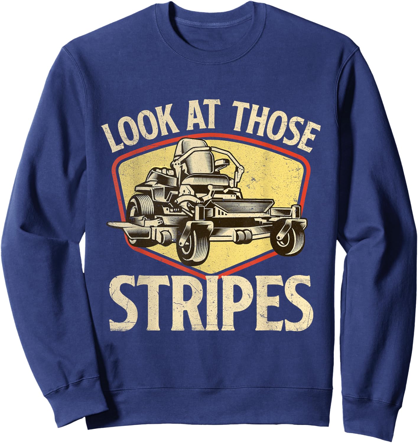 Look At Those Stripes - Landscaping Gardener Lawn Mower Sweatshirt - Sweatshirt | Navy