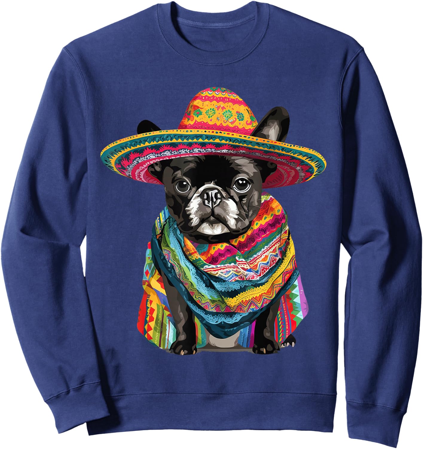 French Bulldog Dog in Cinco De Mayo Sombrero and Poncho Sweatshirt - Sweatshirt | Navy