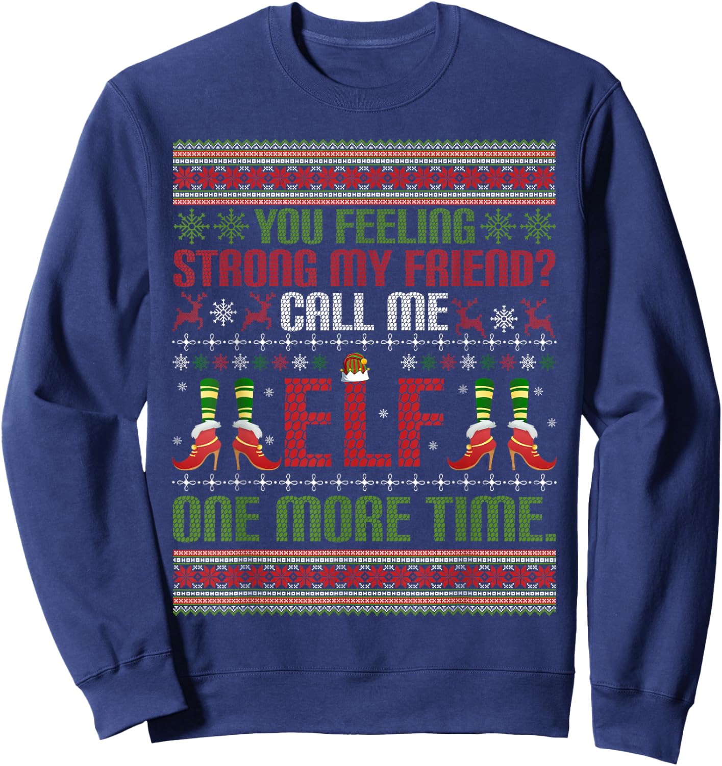 Christmas Call Me Elf One More Time Winter Season Xmas Sweatshirt - Sweatshirt | Navy