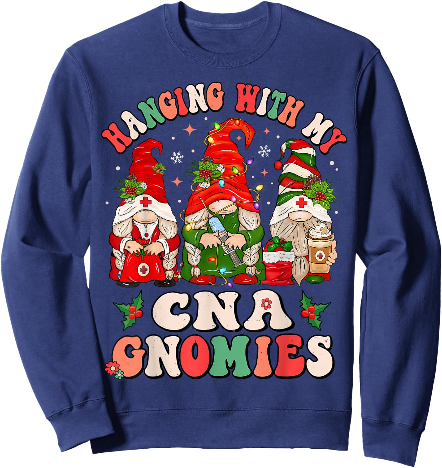 Hanging With My CNA Gnomies Christmas RN Nursing Assistant Sweatshirt - Sweatshirt | Navy