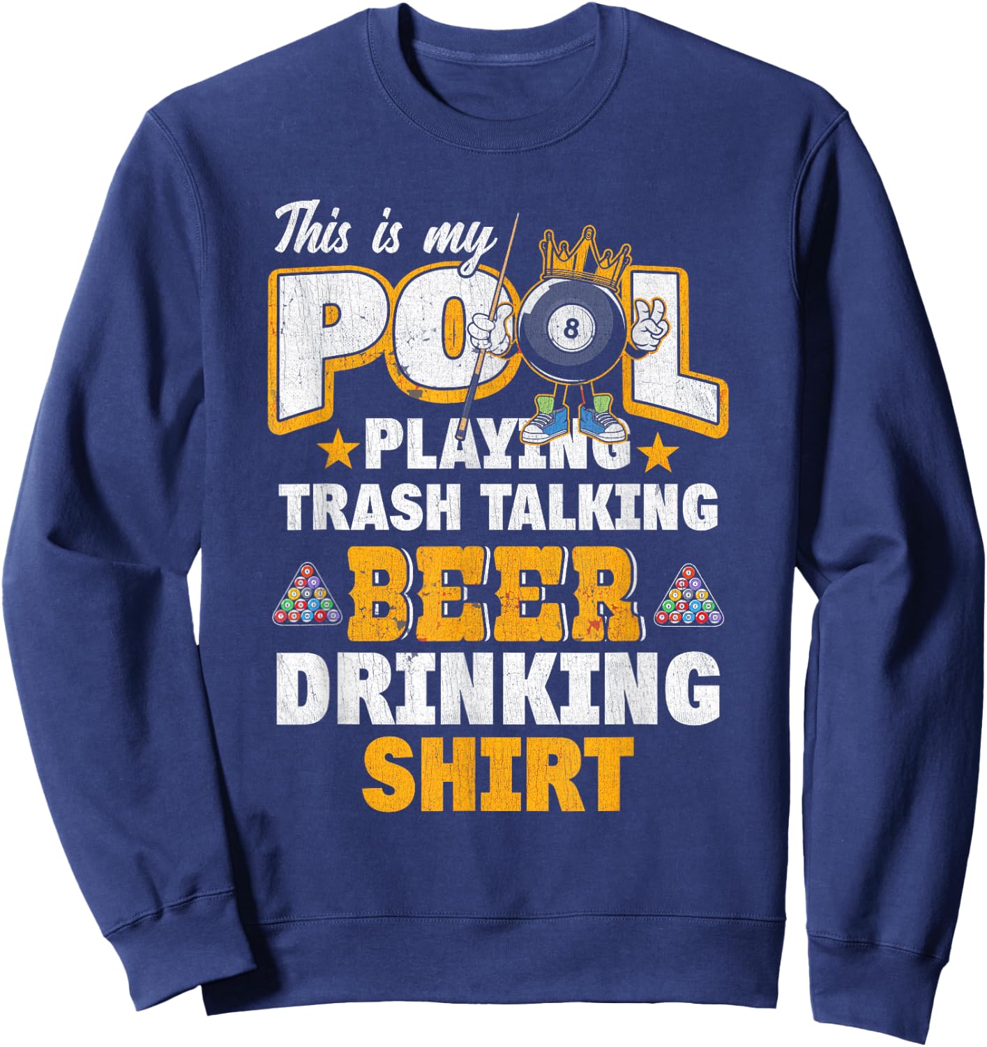 This Is My Pool Playing Trash Talking Beer Drinking Shirt Sweatshirt - Sweatshirt | Navy