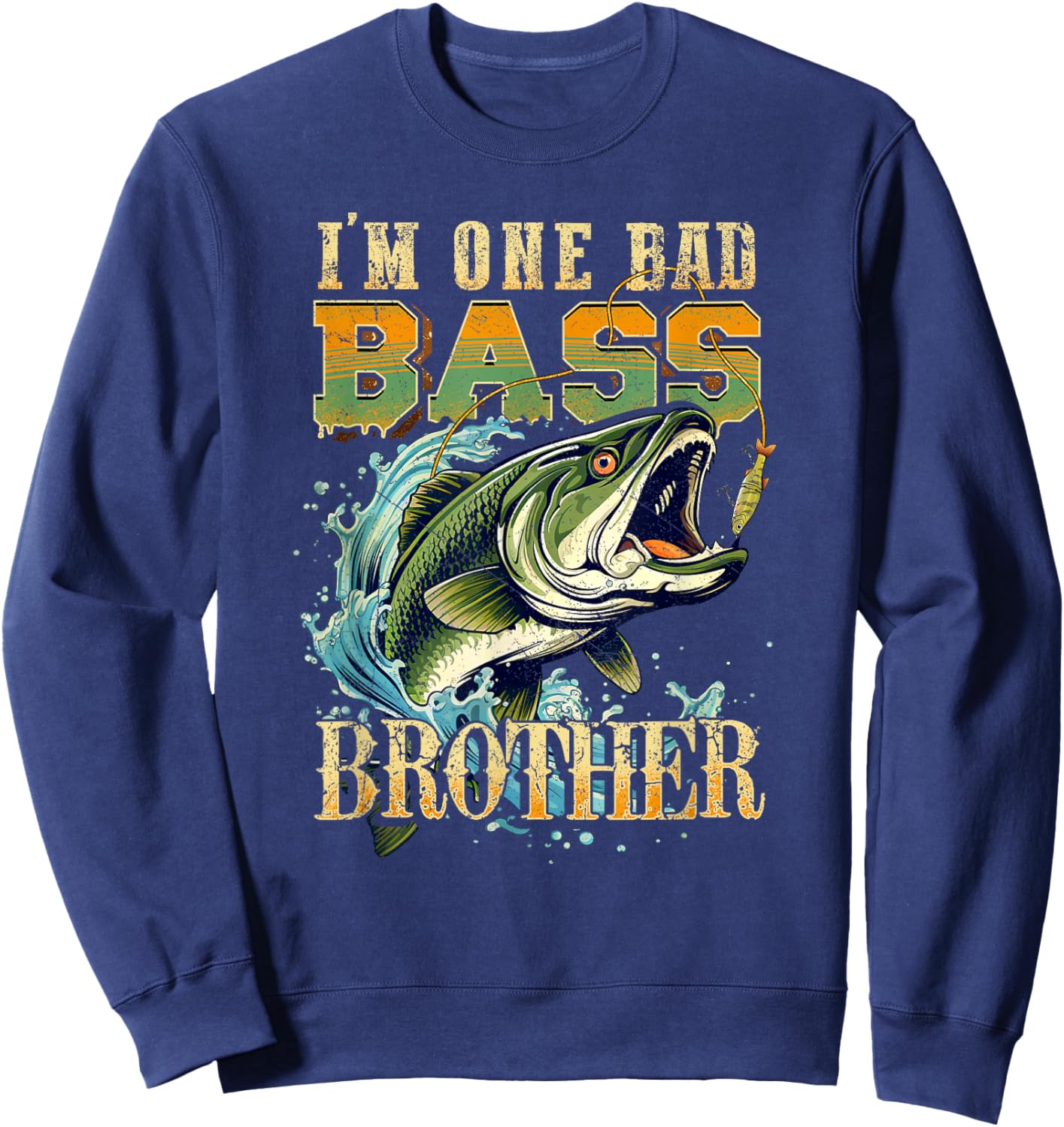 I'm One Bad Bass Brother Bass Fishing Gift Fish Lovers Sweatshirt - Sweatshirt | Navy