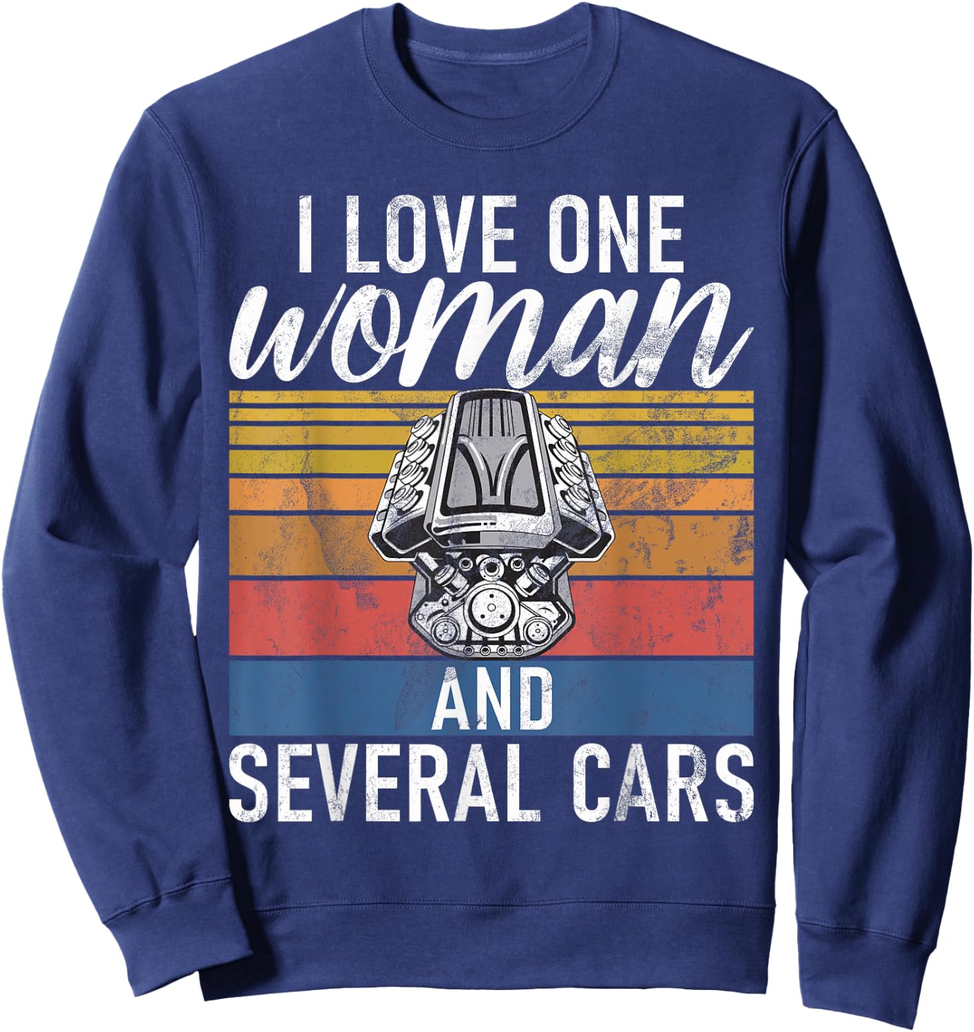 I love one Woman and several Cars Muscle Car Sweatshirt - Sweatshirt | Navy