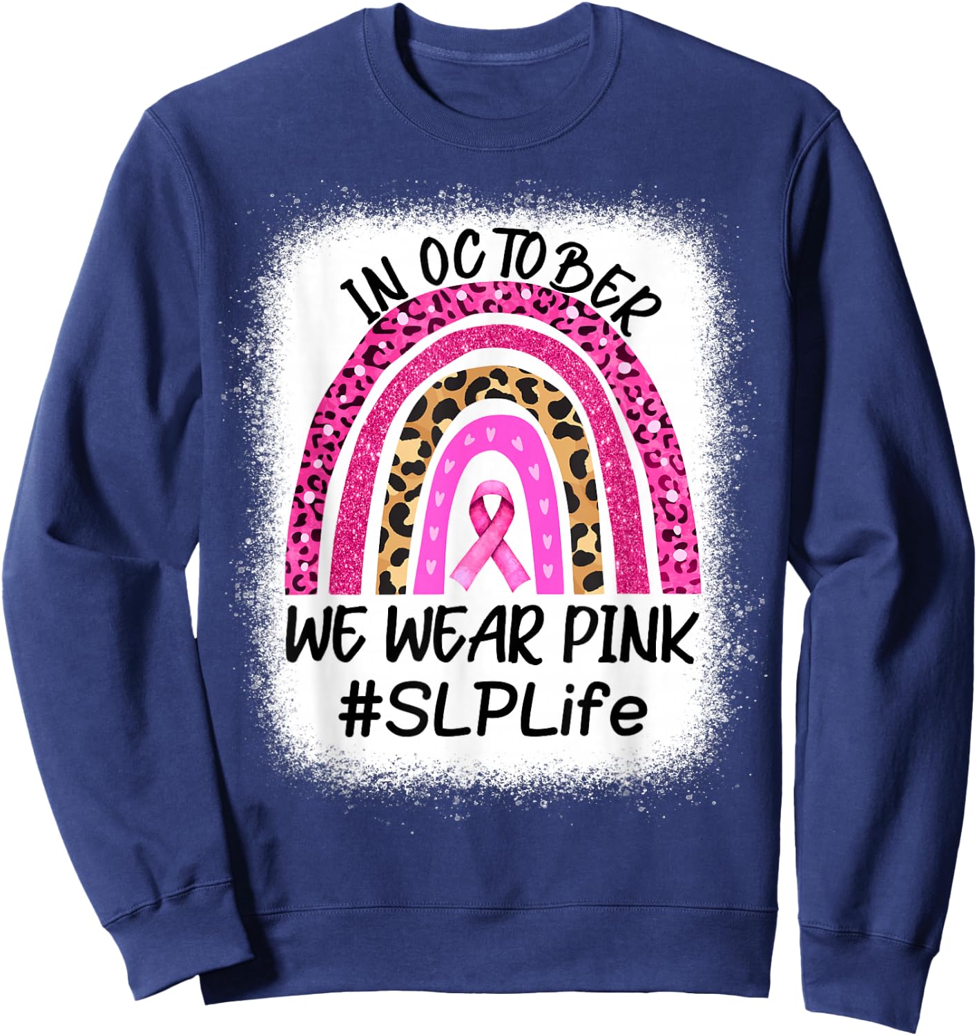 SLP Rainbow In October We Wear Pink Breast Cancer Awareness Sweatshirt - Sweatshirt | Navy