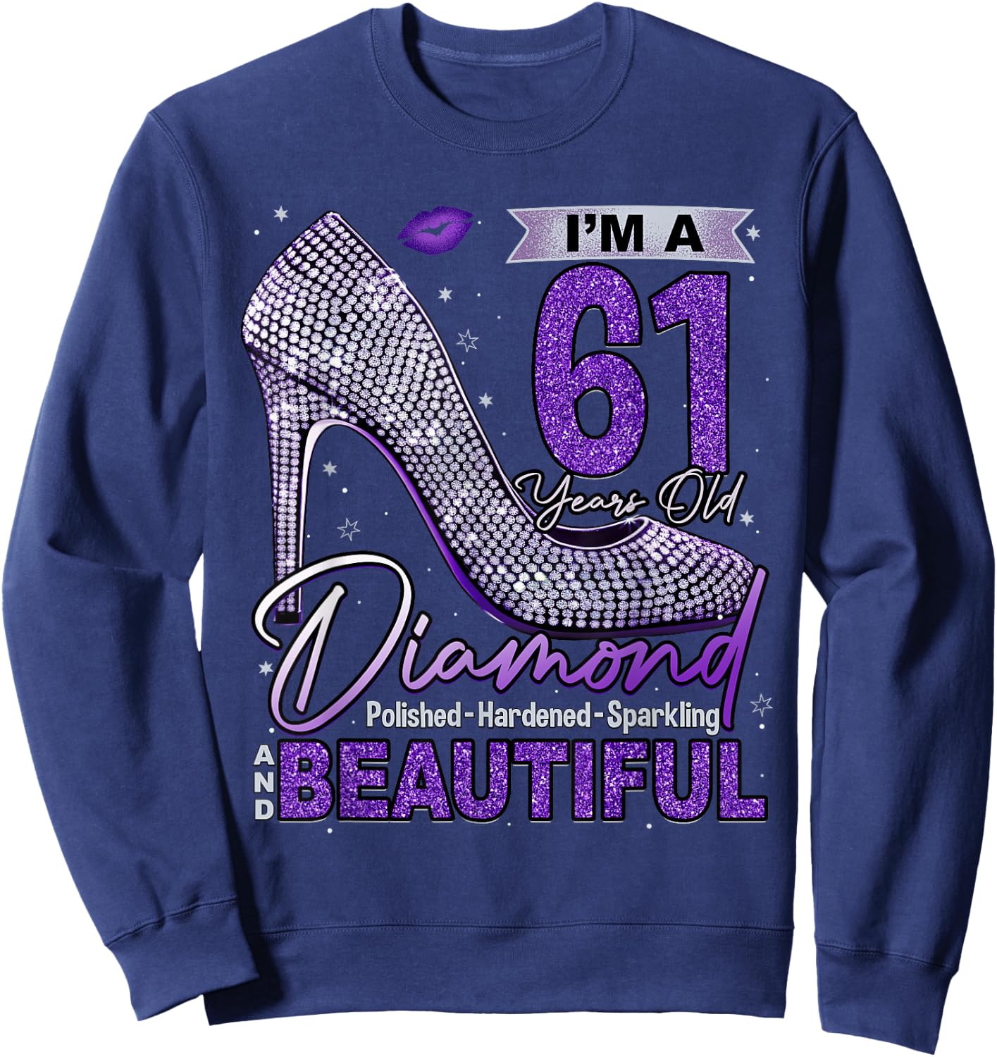 I'm A 61 Years Old Diamond, 61 and Fabulous Birthday Women Sweatshirt - Sweatshirt | Navy