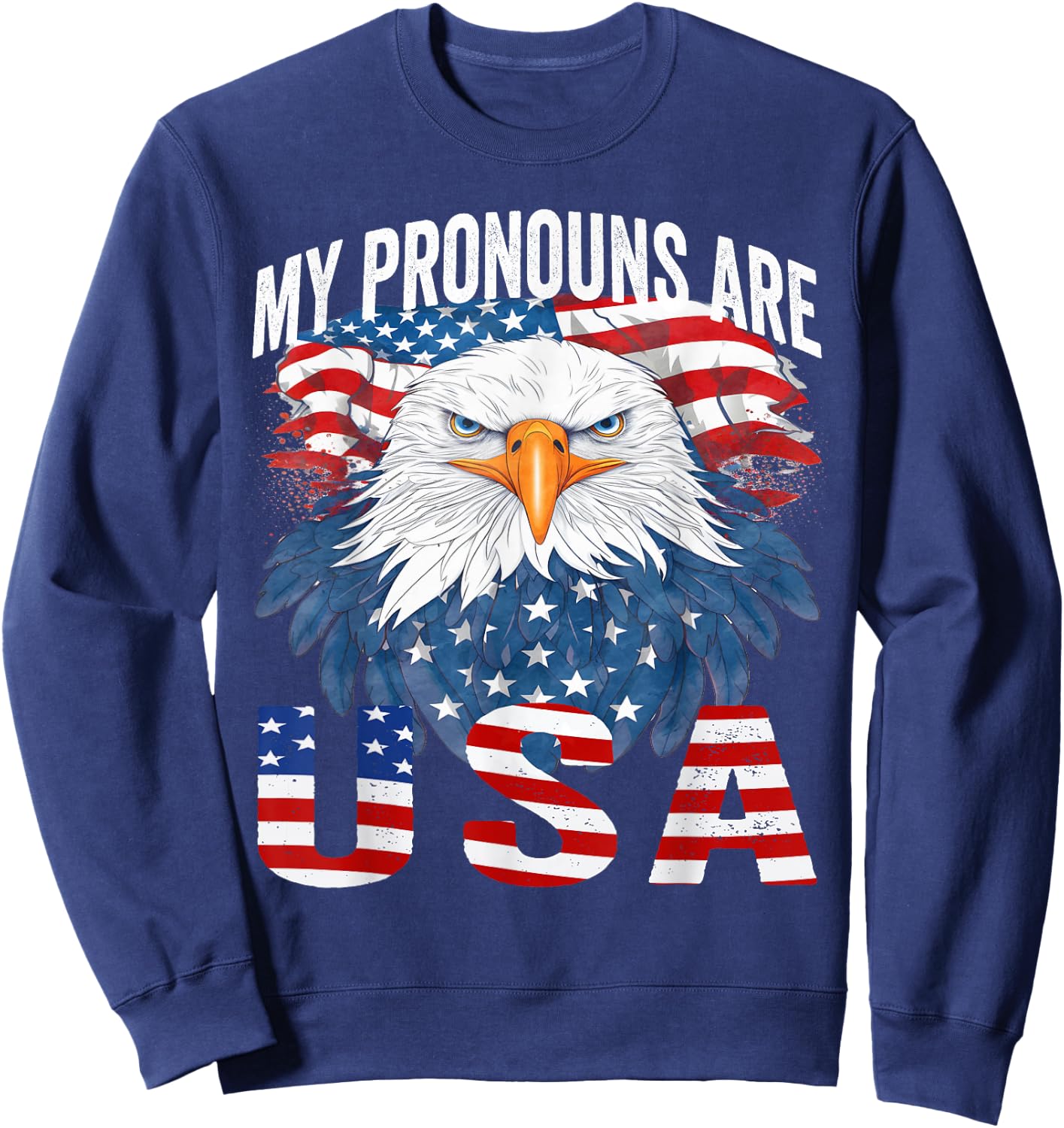 My Pronouns Are USA Patriotic Eagle Funny 4th of July Sweatshirt - Sweatshirt | Navy