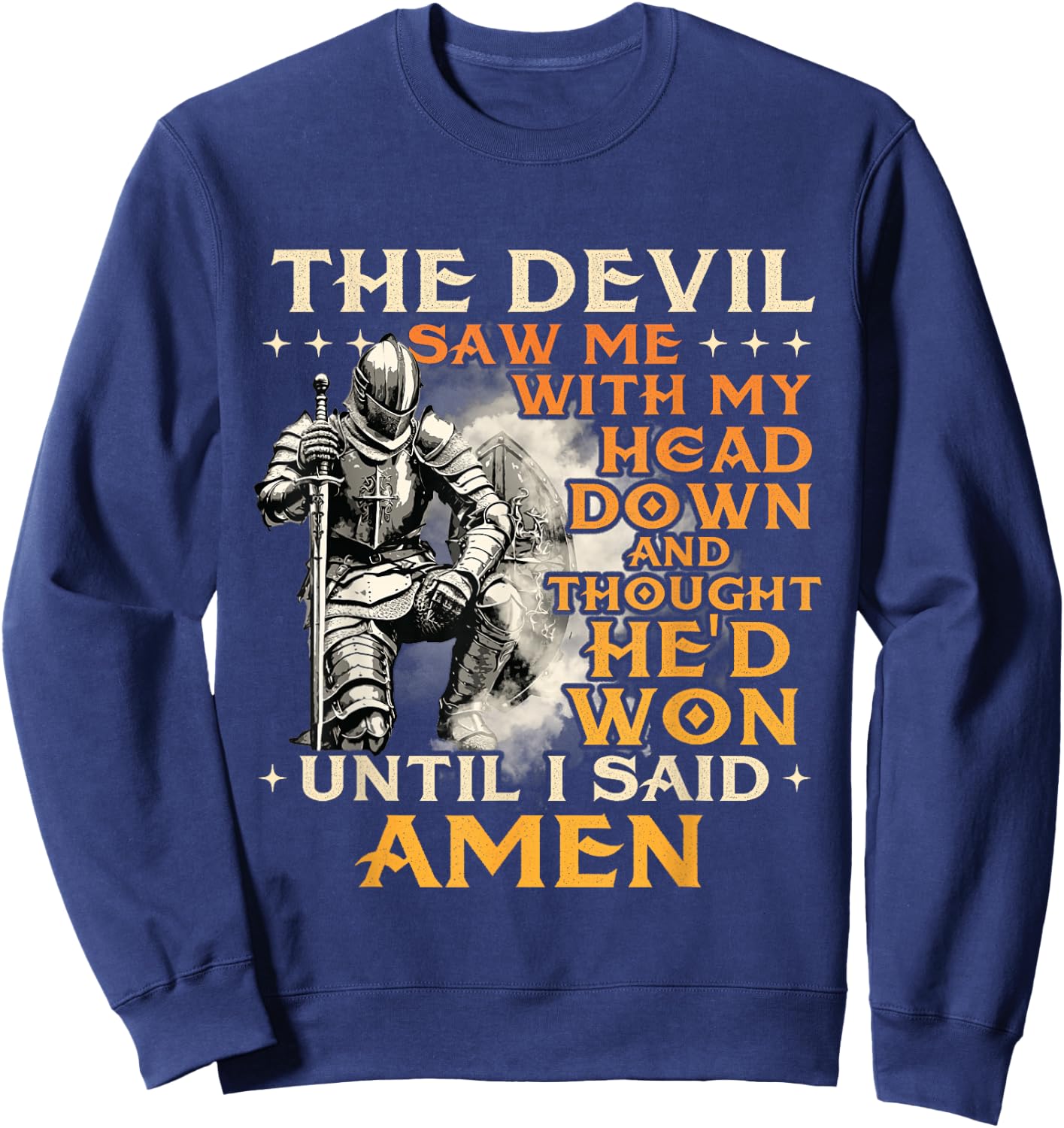 The Devil Saw Me With My Head Down - Christian Faith Jesus Sweatshirt - Sweatshirt | Navy