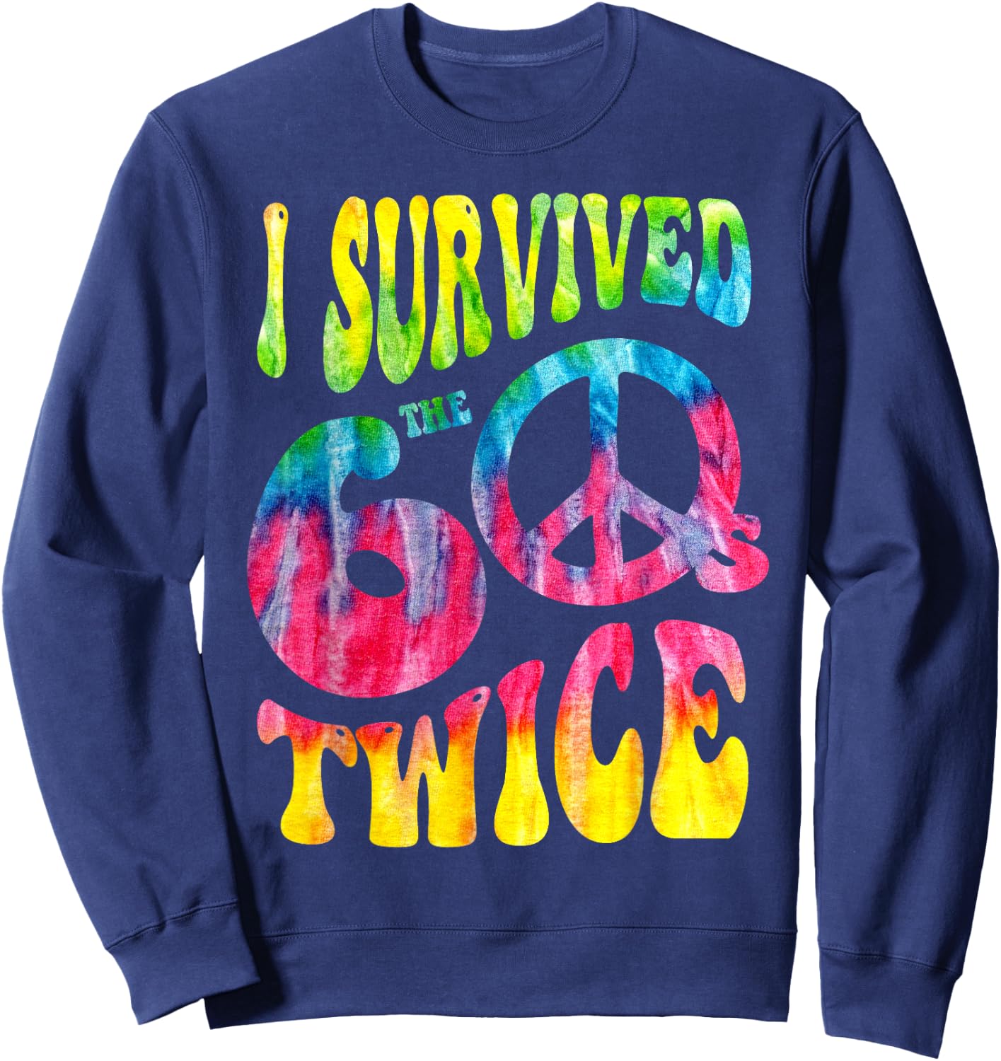 Retro I SURVIVED My SIXTIES TWICE 70th Birthday 60s Vibes Sweatshirt - Sweatshirt | Navy