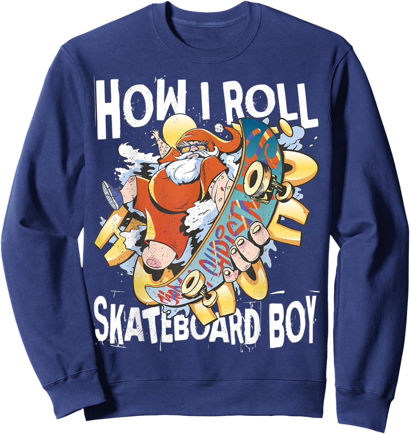 Skateboard boy. How I roll. Santa on Skateboard. Sweatshirt - Sweatshirt | Navy