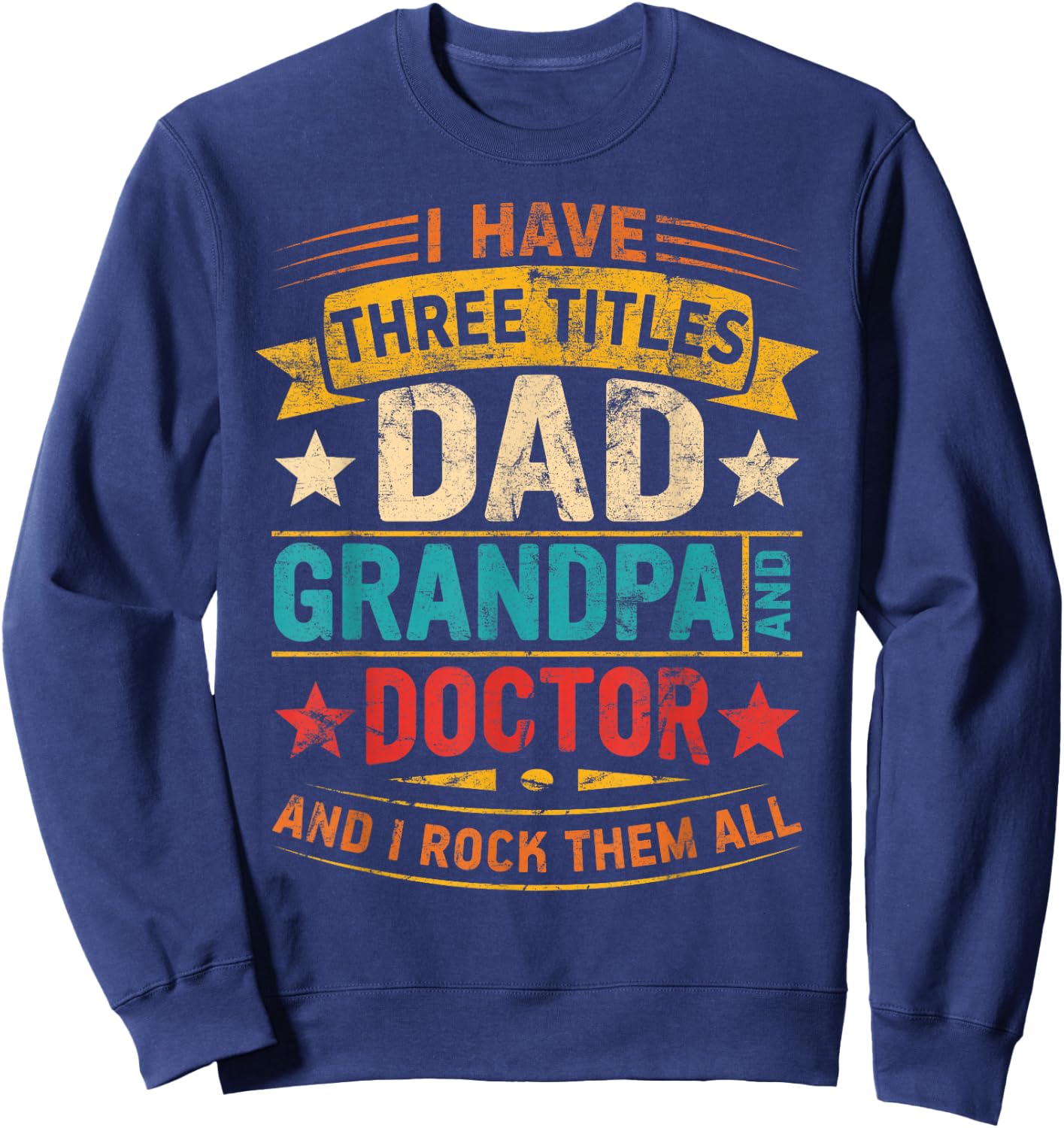 Doctor grandpa funny Doctor dad fathers day retro Sweatshirt - Sweatshirt | Navy