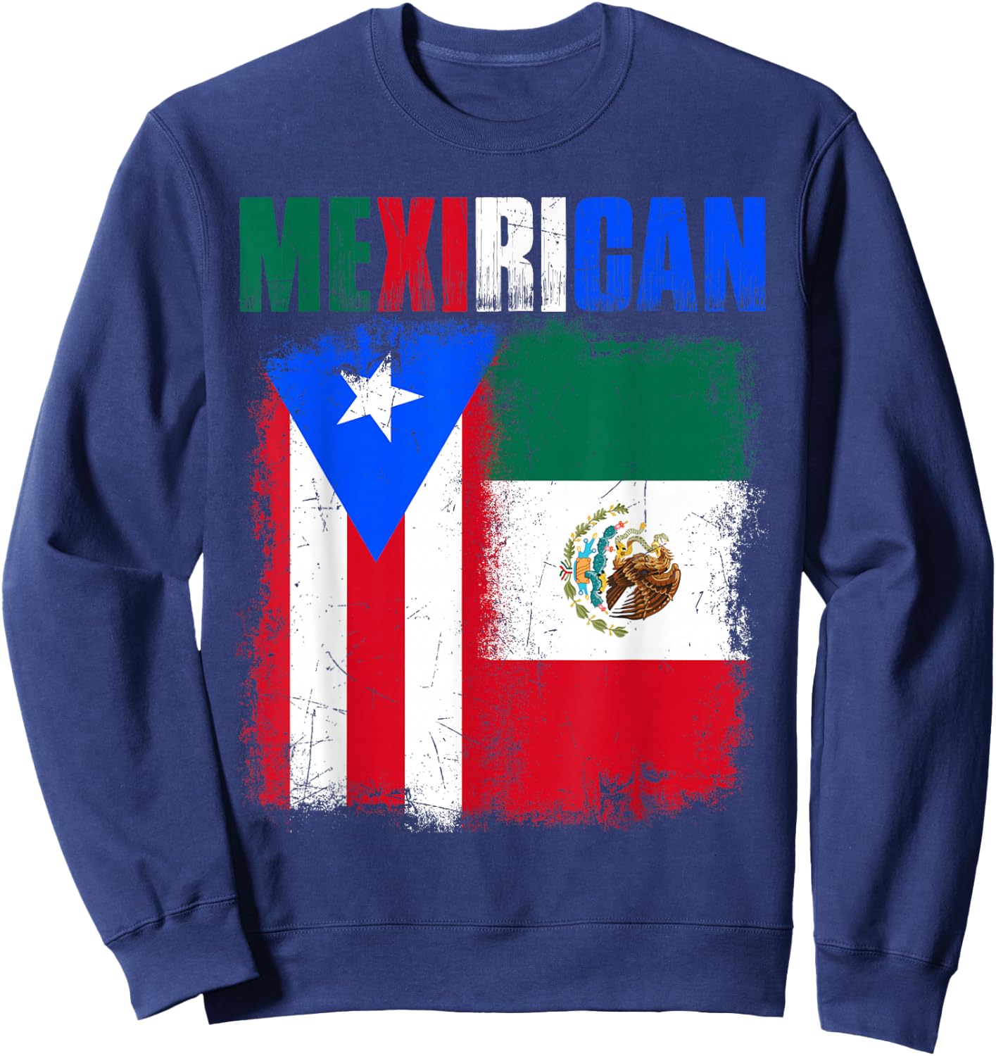 Mexirican Half Puerto Rico with Mexico Flag Boricua Chicano Sweatshirt - Sweatshirt | Navy