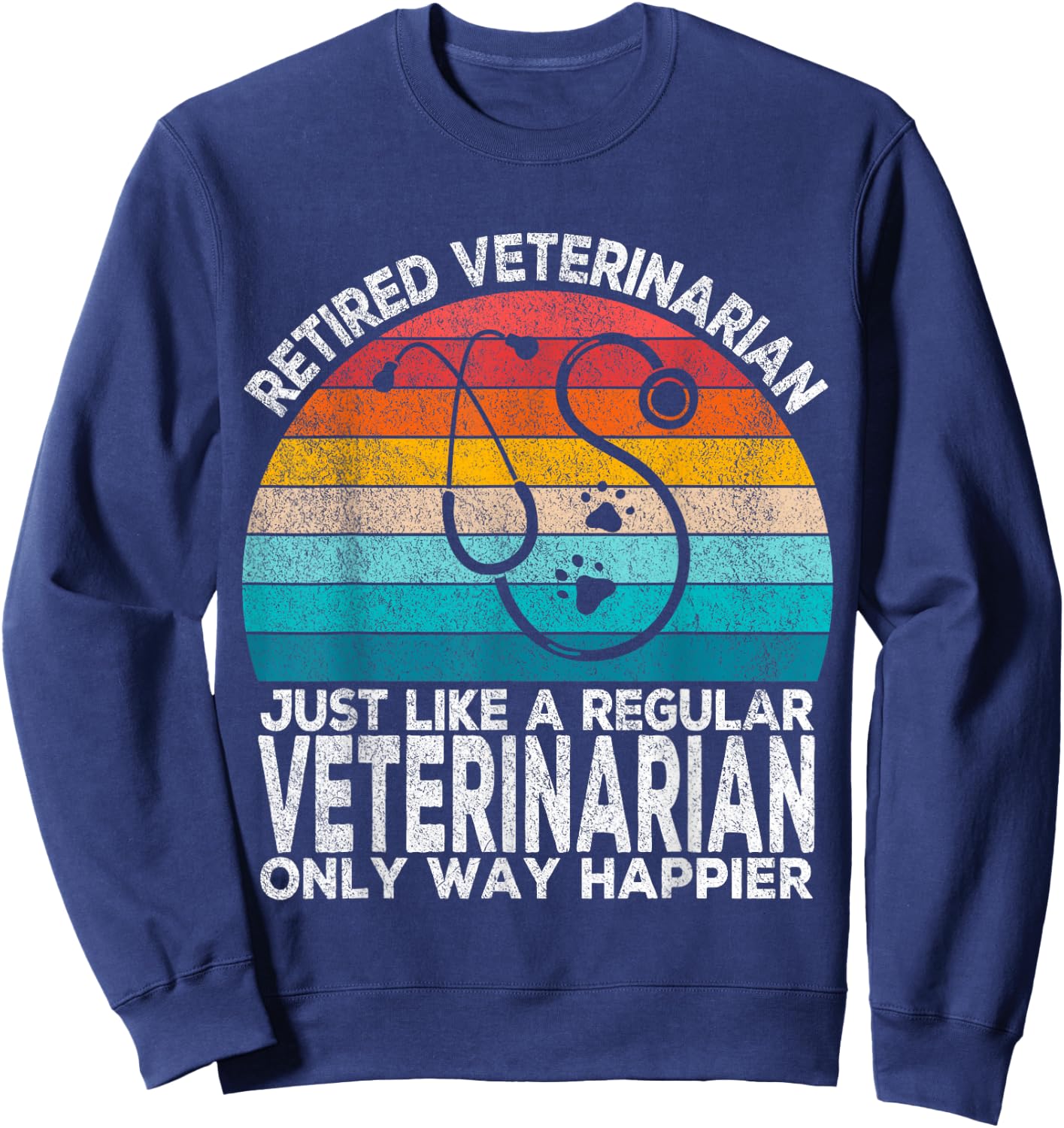 Retired Veterinarian Just Like A Normal Veterinarian Vet Sweatshirt - Sweatshirt | Navy