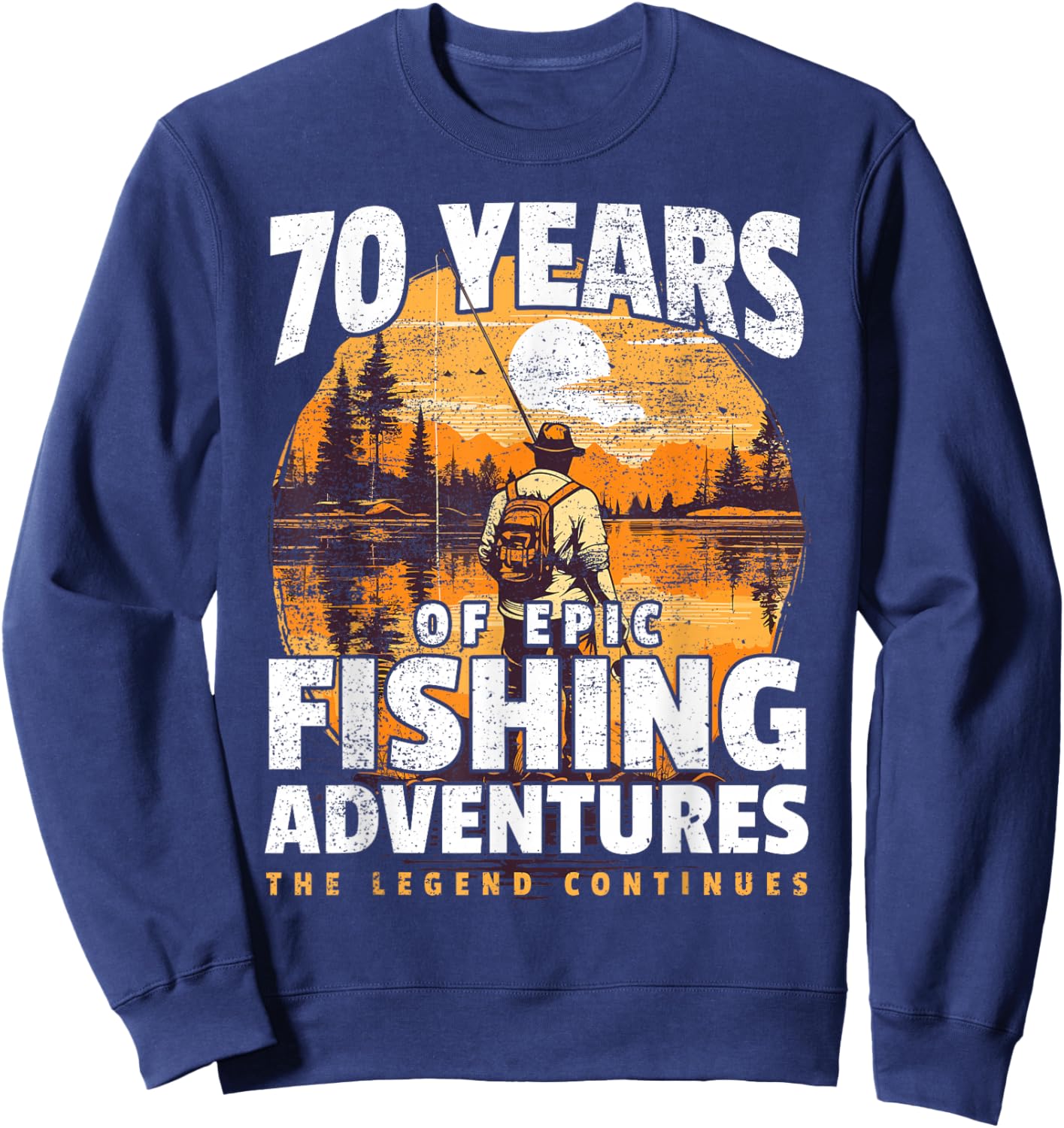 Fishing 70th Birthday 70 Year Old Fisherman Sweatshirt - Sweatshirt | Navy