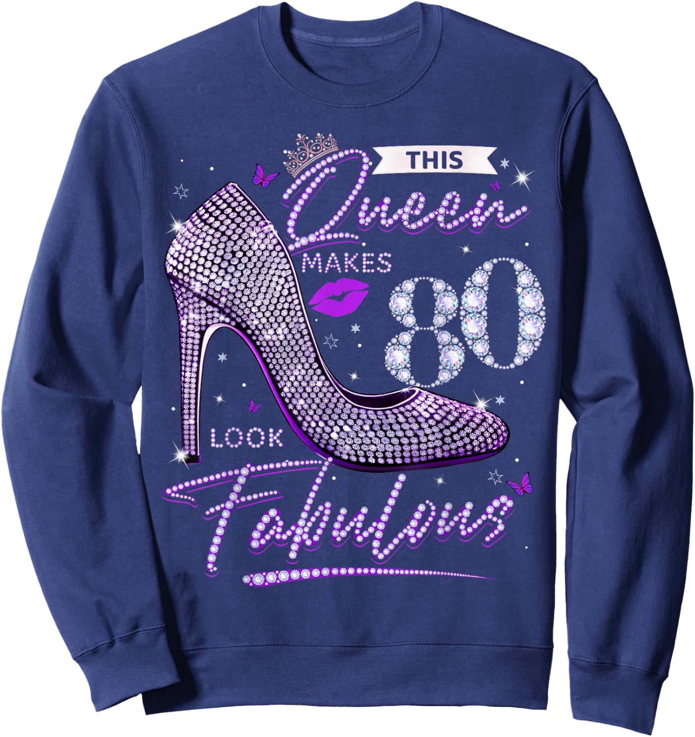 This Queen Makes 80 Looks Fabulous Shirt 80th Birthday Women Sweatshirt - Sweatshirt | Navy