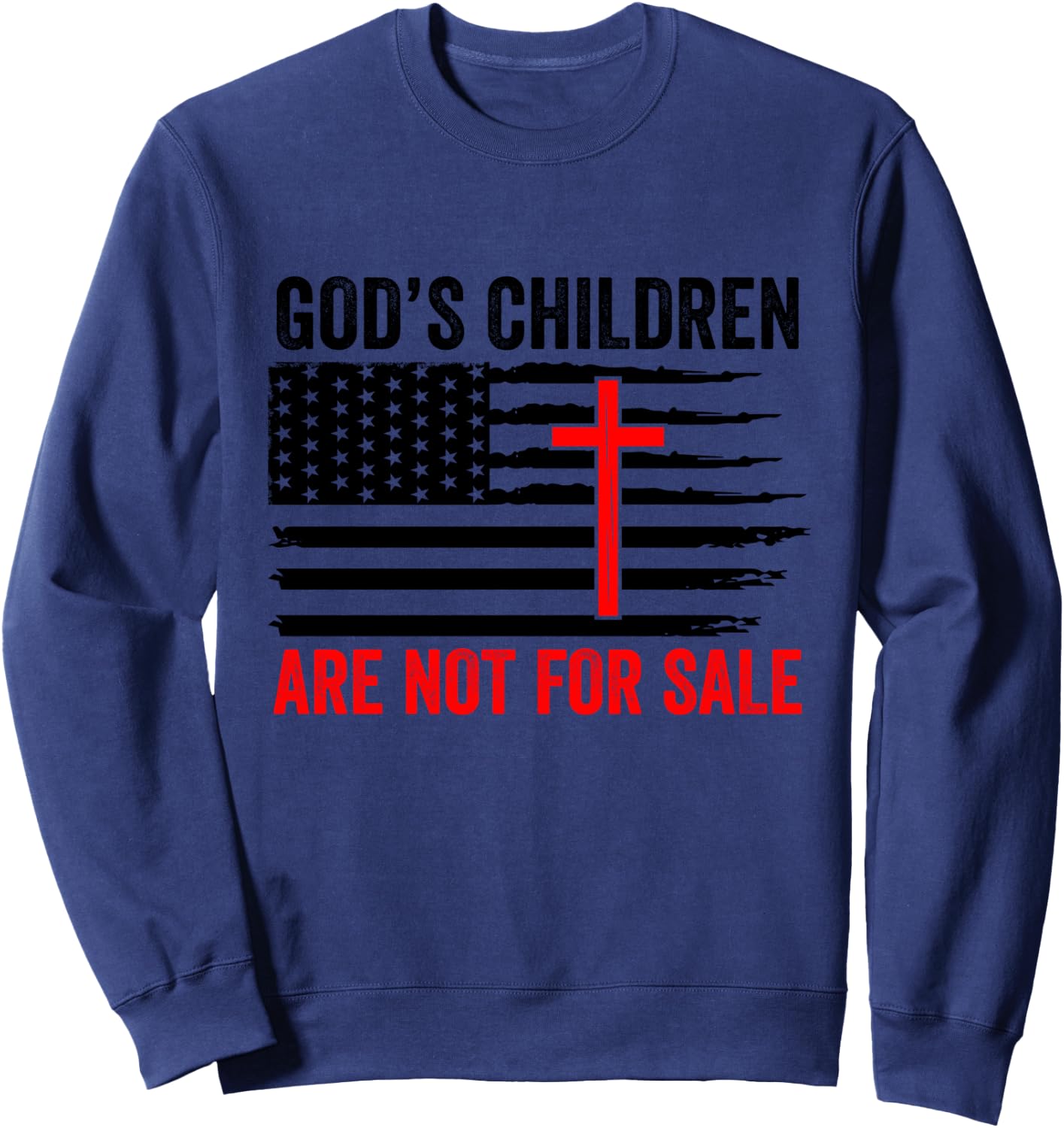 God's Children Are Not For Sale Political Christian Gift Sweatshirt - Sweatshirt | Navy