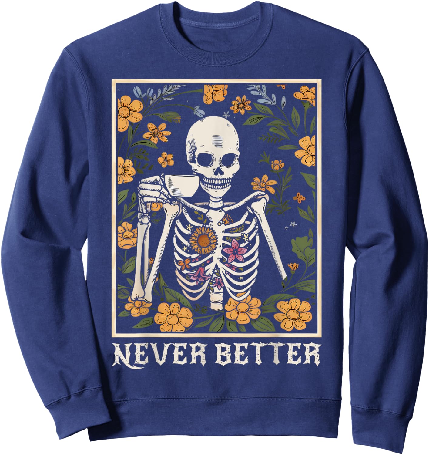 Halloween Never Better Skeleton Funny Skull Sweatshirt - Sweatshirt | Navy