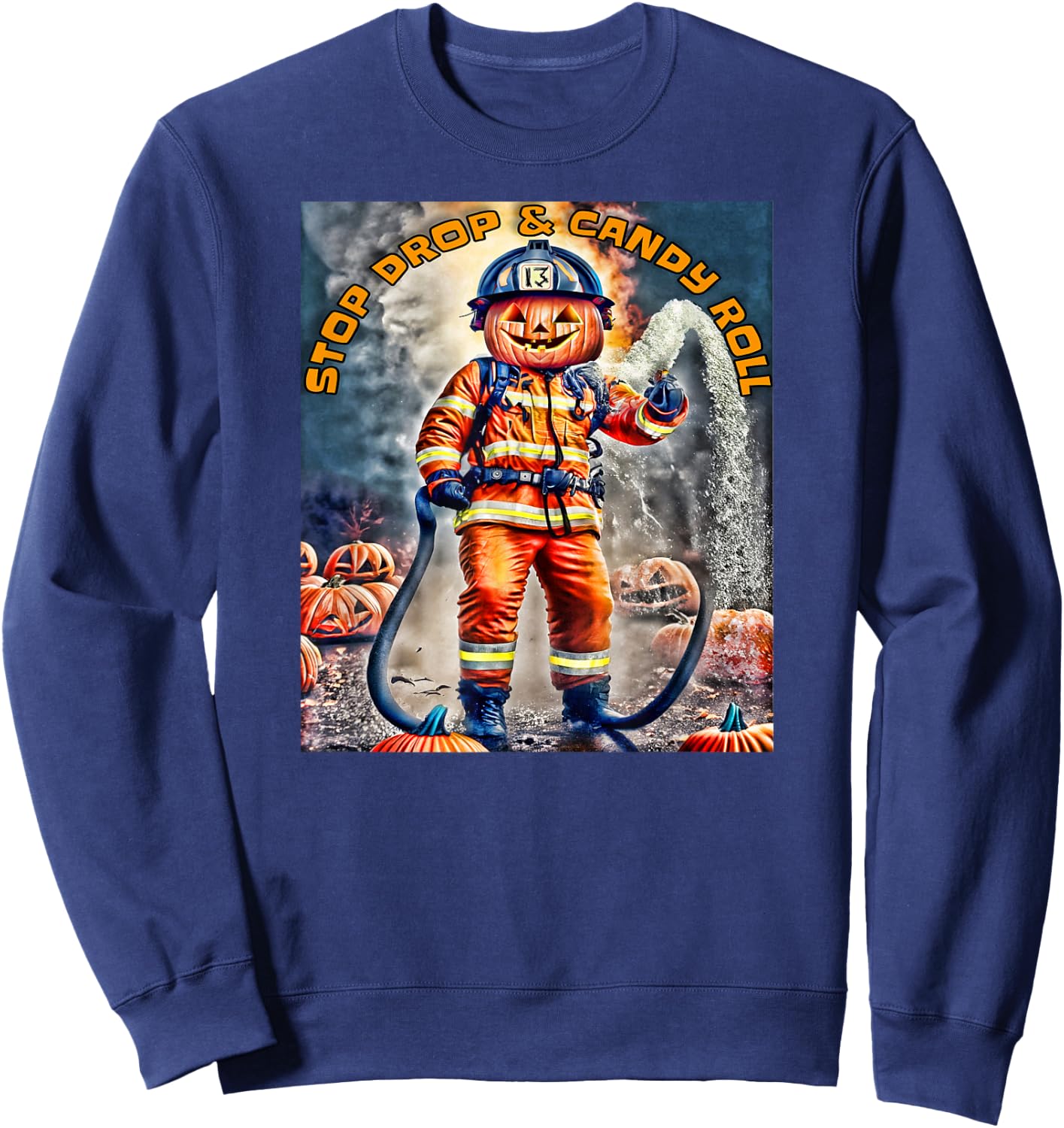 Halloween Pumpkin Firefighter Stop Drop And Roll a Firehouse Sweatshirt - Sweatshirt | Navy