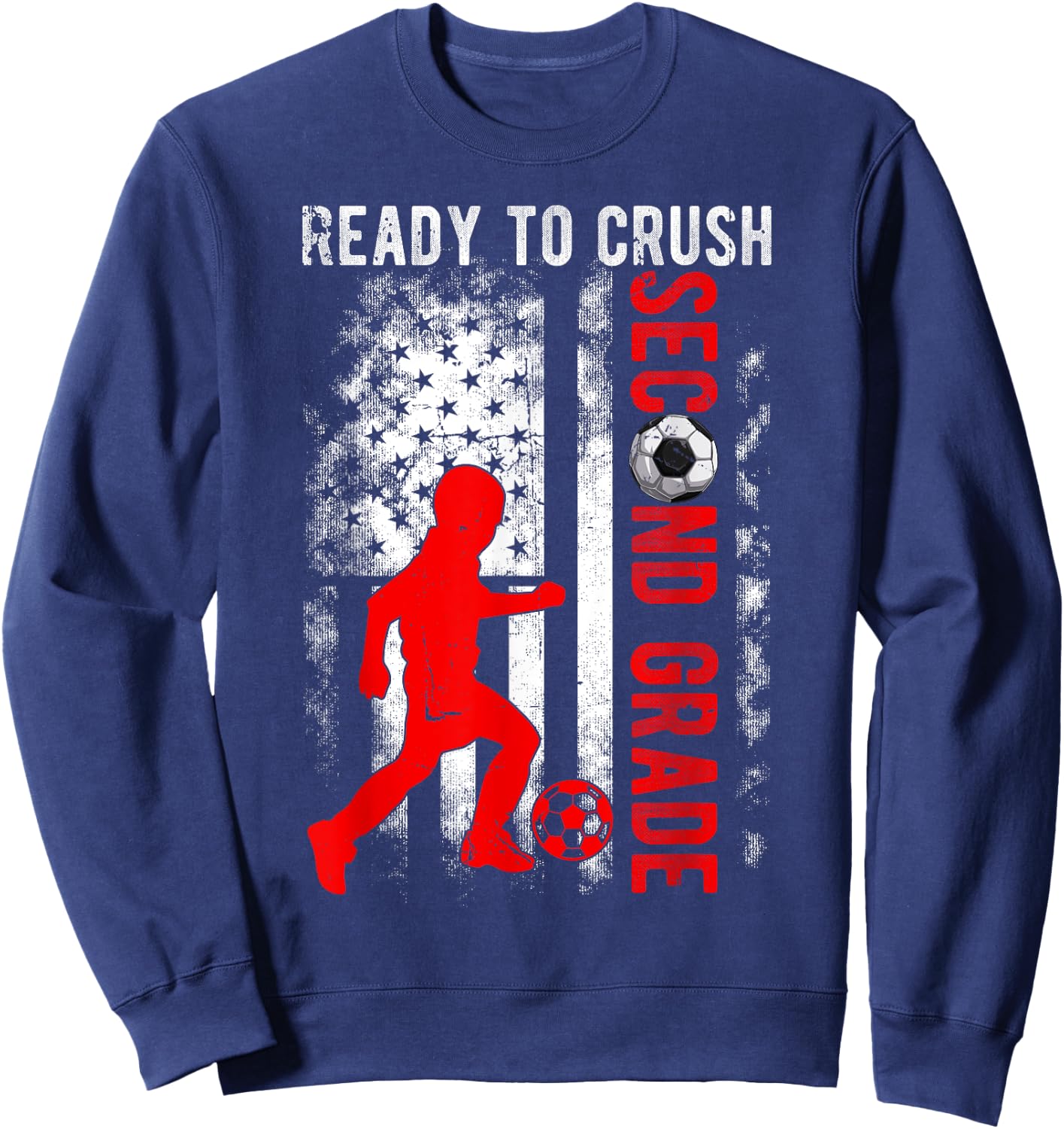 Ready To Crush Second Grade Soccer USA Flag Back To School Sweatshirt - Sweatshirt | Navy