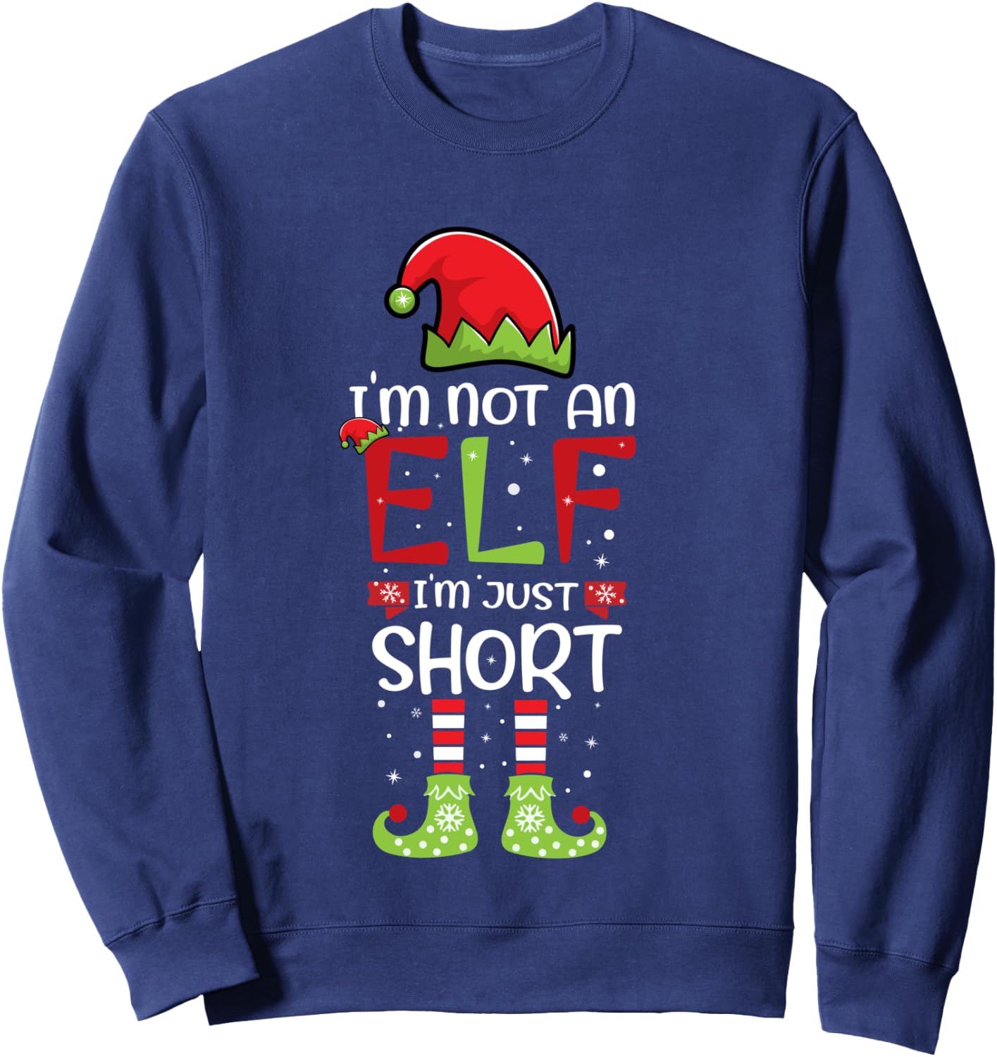 I'm Not An Elf Im Just Short Christmas Funny Family Matching Sweatshirt - Sweatshirt | Navy