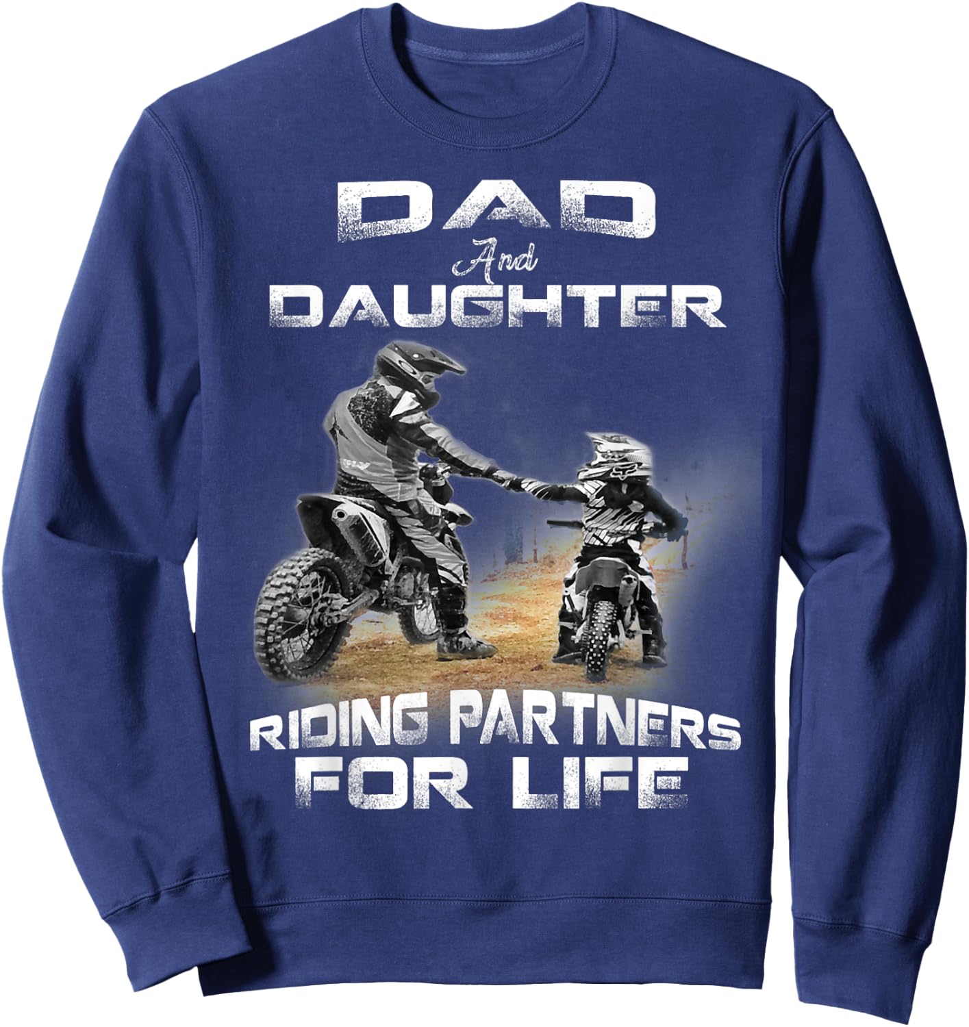 Dad And Daughter Riding Partner For Life Motocross Dirt Bike Sweatshirt - Sweatshirt | Navy