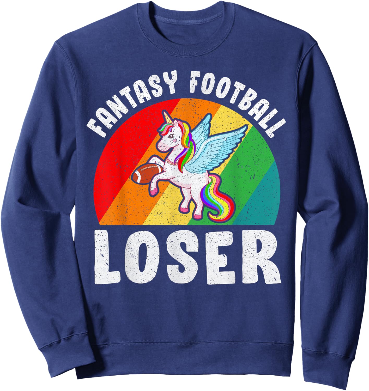 I Suck At Fantasy Football Loser Unicorn Draft Party Sweatshirt - Sweatshirt | Navy