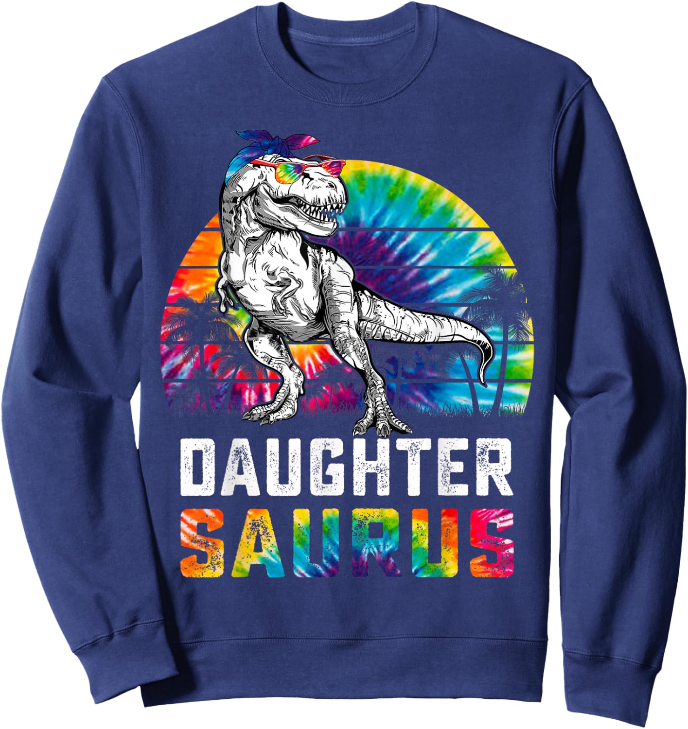 Daughtersaurus T Rex Dinosaur Daughter Saurus Family Sweatshirt - Sweatshirt | Navy
