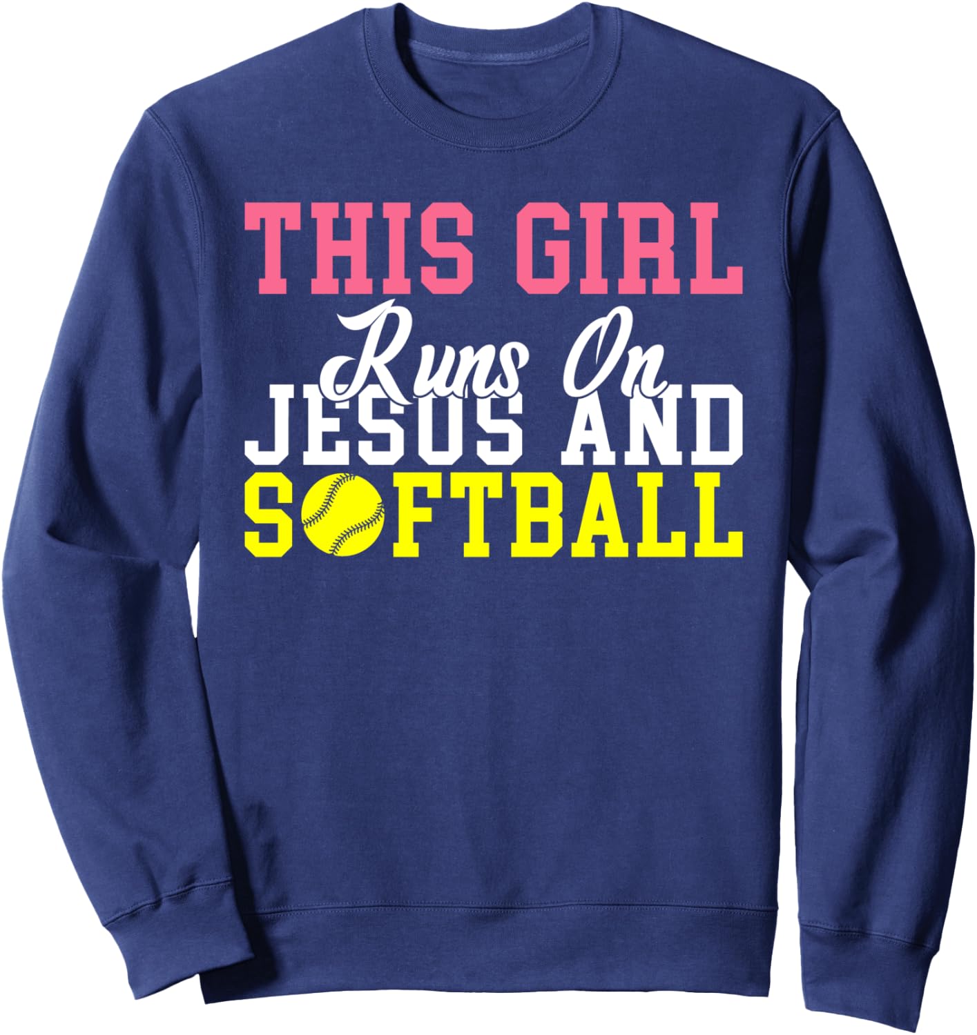 This Girl runs on Jesus and Softball Sweatshirt - Sweatshirt | Navy