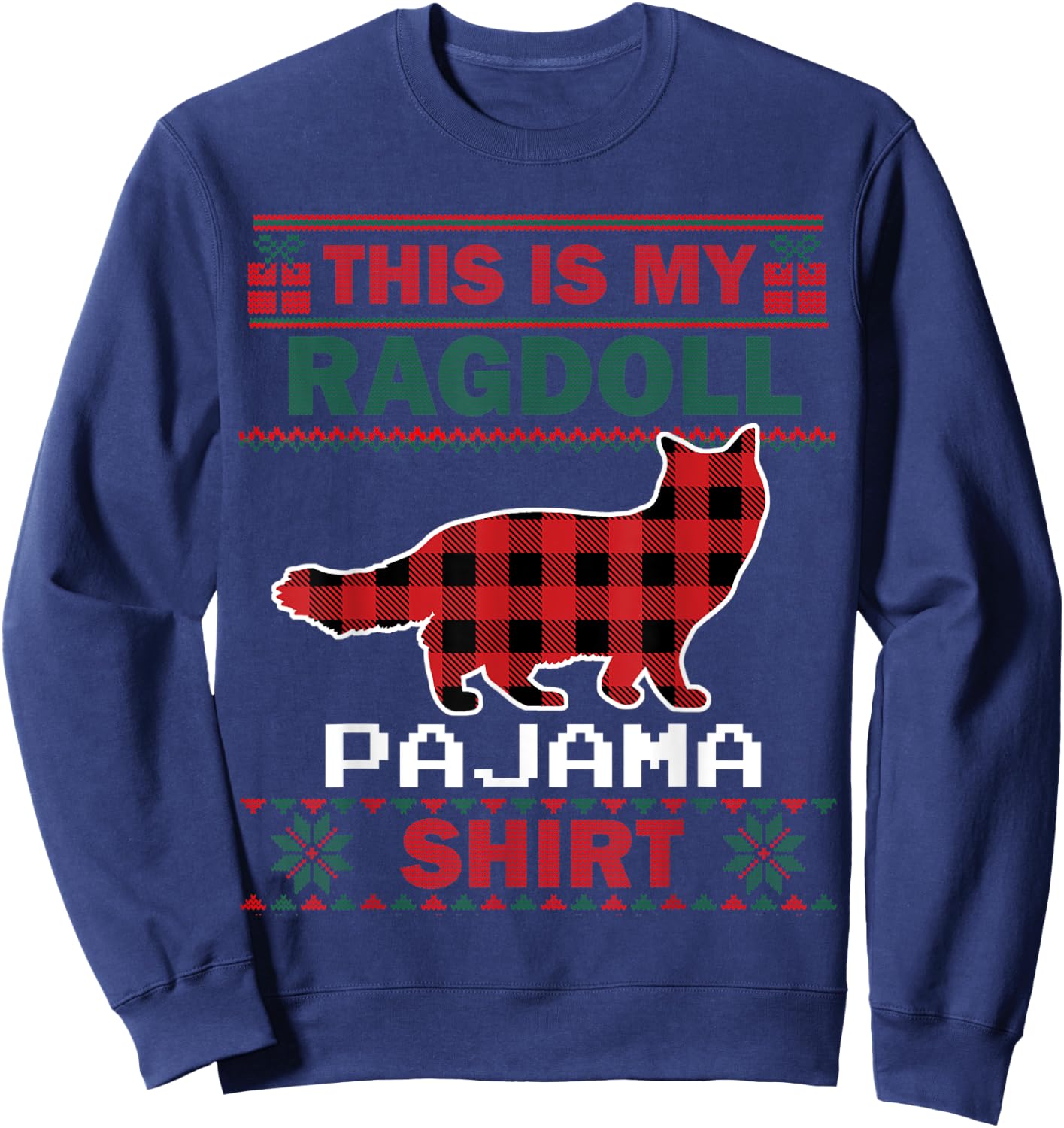 Ragdoll Cat Gifts This Is My Pajama Ugly Christmas Sweater Men Women Kids Sweatshirt - Sweatshirt | Navy