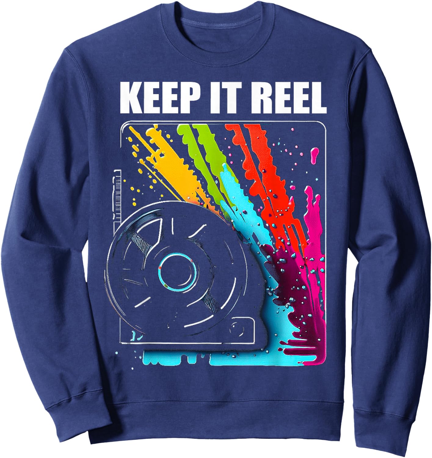Keep It Reel for Film Fans, Film Students and Filmmakers Sweatshirt - Sweatshirt | Navy