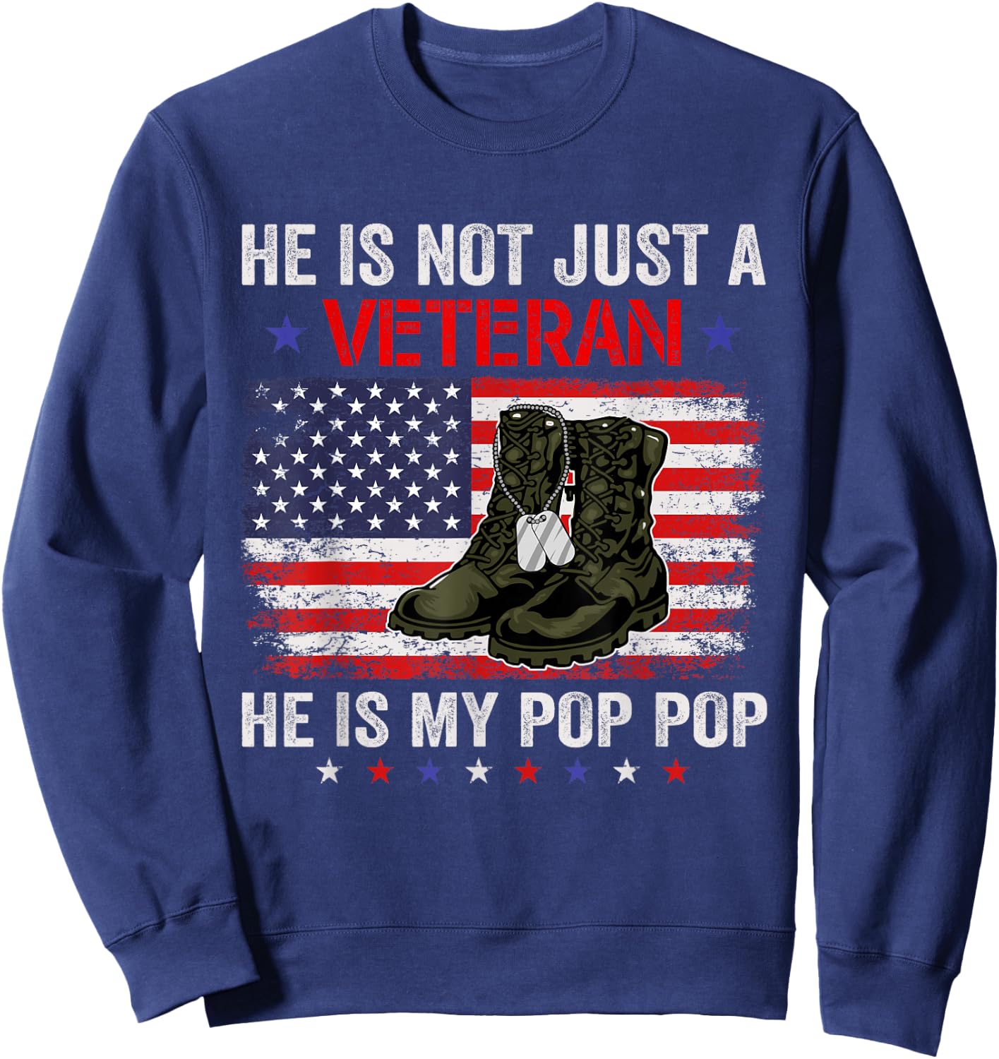 He Is Not Just A Veteran My Pop Pop Veterans Day Patriotic Sweatshirt - Sweatshirt | Navy