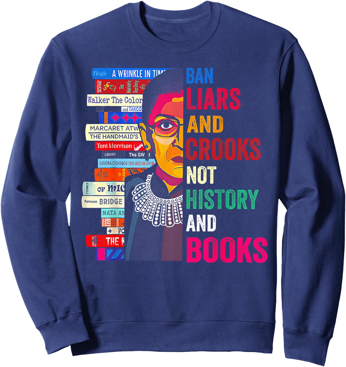 Ban Liars And Crooks Not History And Books Sweatshirt - Sweatshirt | Navy