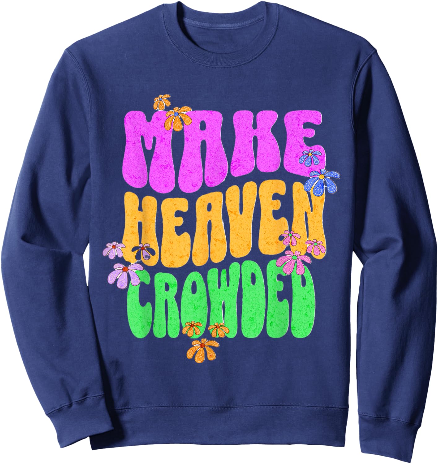 Retro Make Heaven Crowded Jesus Revolution Christian Faith Sweatshirt - Sweatshirt | Navy