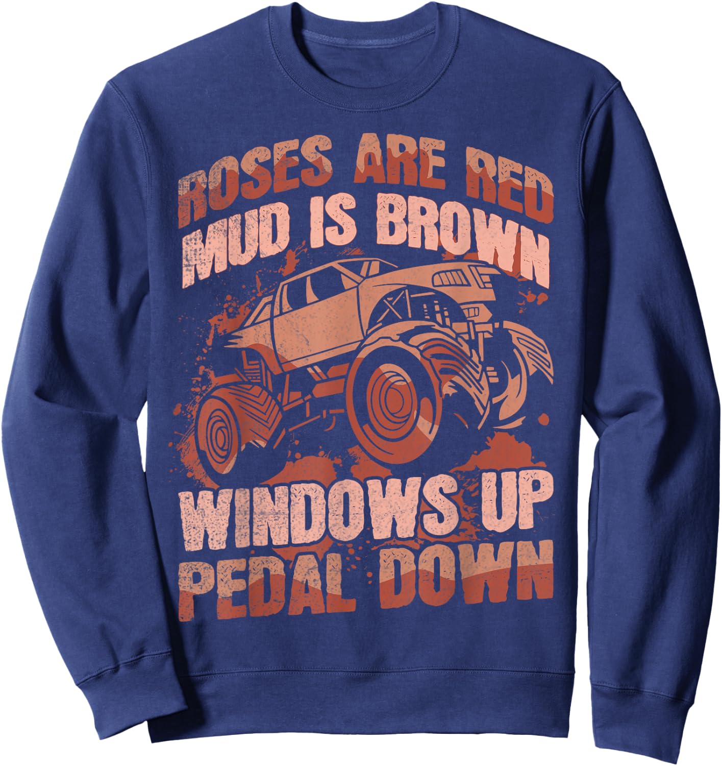 Mudding and Mud Bogging Design for a Mudding Lover Sweatshirt - Sweatshirt | Navy