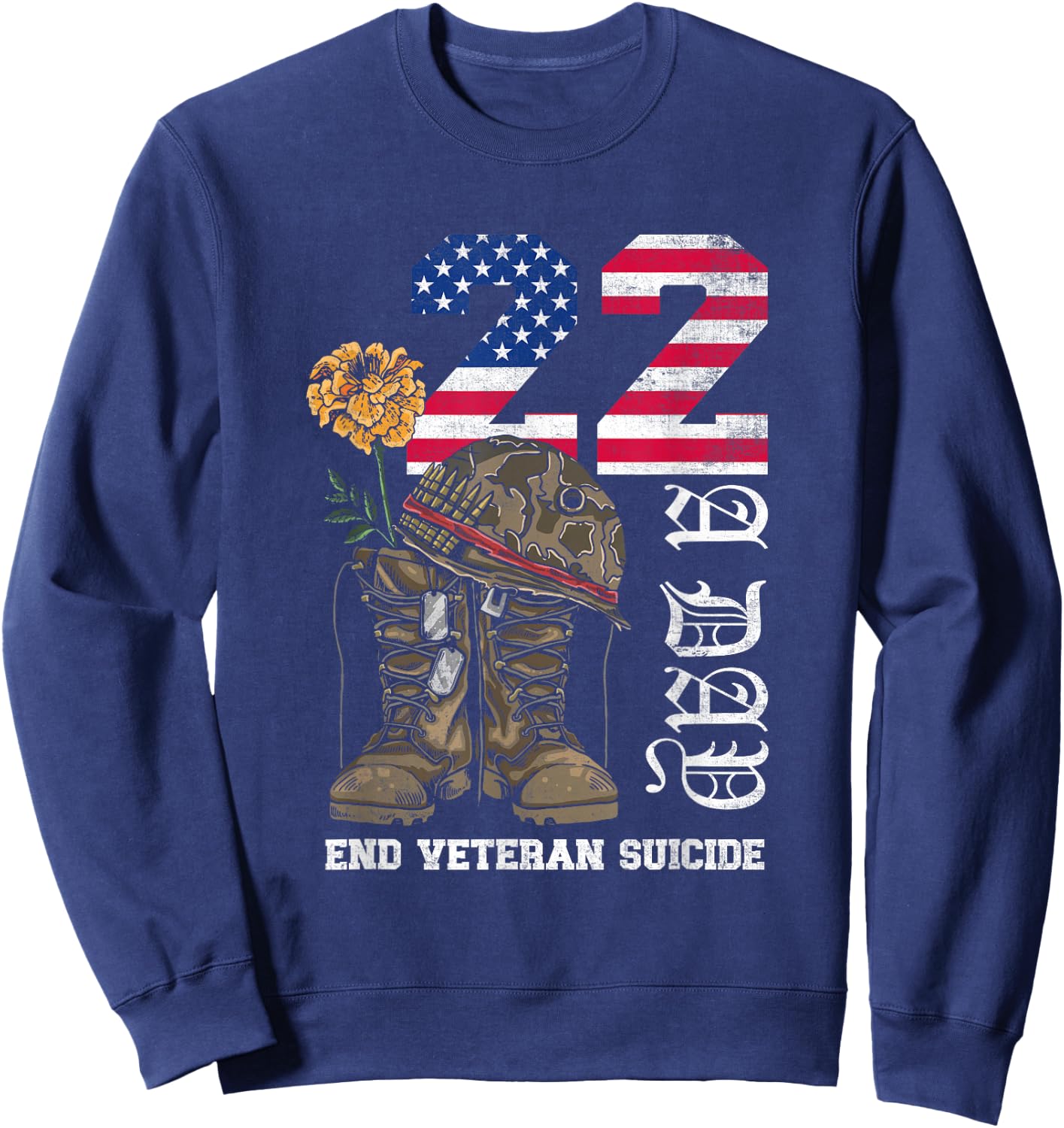 Veteran 22 A Day Take Their Lives End Veteran Suicide Sweatshirt - Sweatshirt | Navy