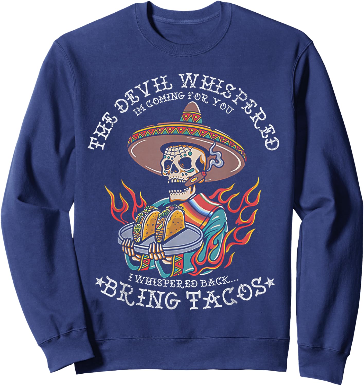 Skeleton The Devil Whispered I'm Coming For You Sweatshirt - Sweatshirt | Navy