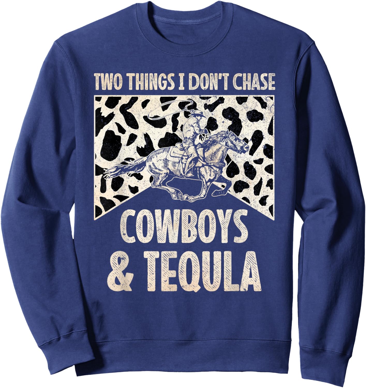 Leopard 2 Things I Don't Chase Cowboys & Tequila Western Sweatshirt - Sweatshirt | Navy