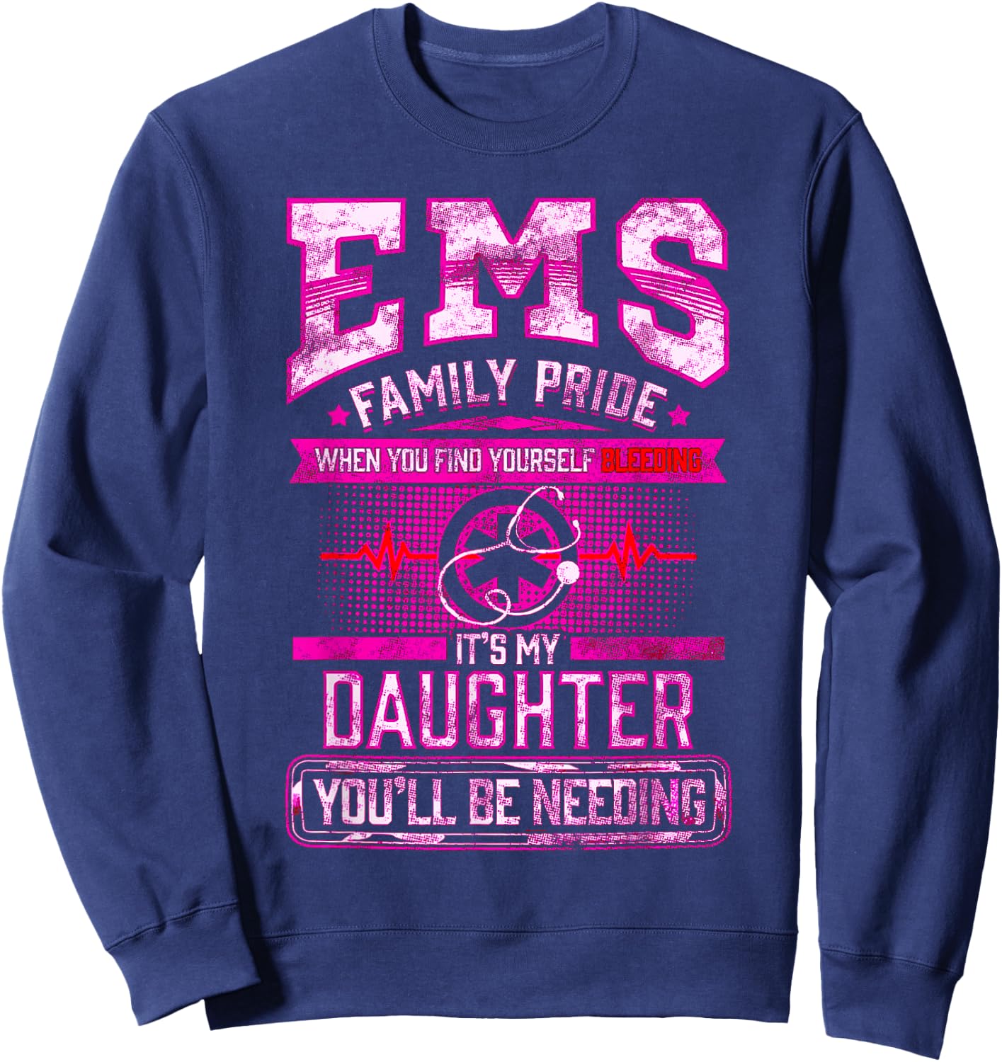 EMT Gift Proud Mom Dad Of EMS Paramedic Daughter F Sweatshirt - Sweatshirt | Navy