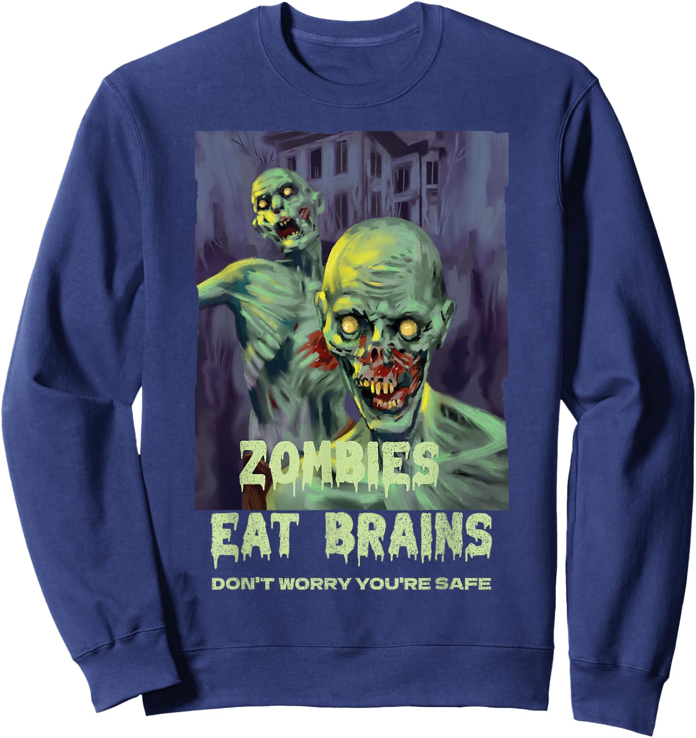 Halloween Retro Horror Movie Zombies Eat Brains You're Safe Sweatshirt - Sweatshirt | Navy