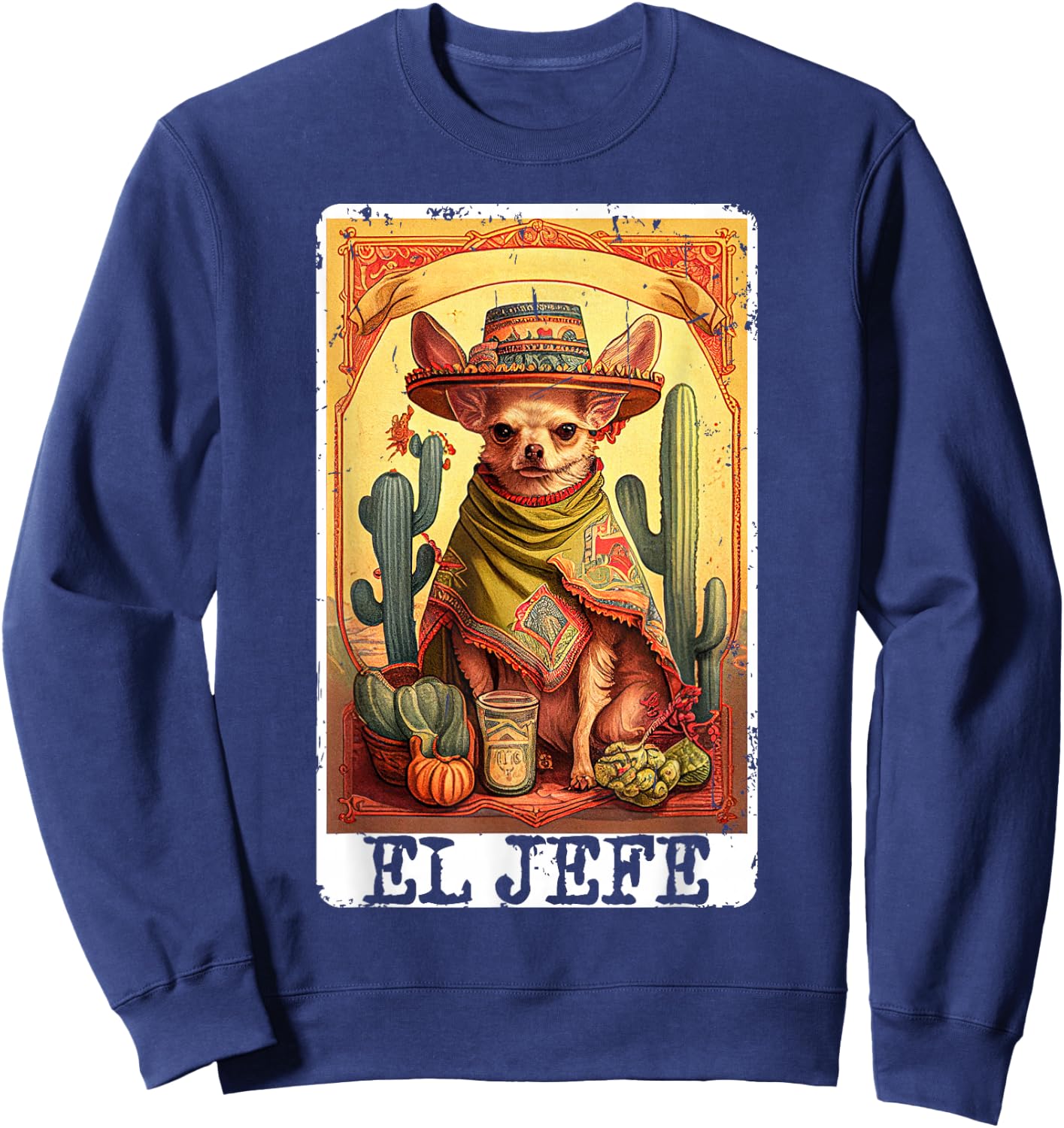 Funny Cinco De Mayo Chihuahua El Jefe Mexican Tarot Card Sweatshirt - Sweatshirt | Navy