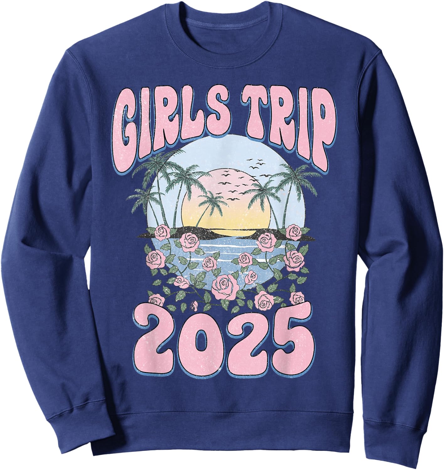 Girls Trip 2025 Beach Summer Holiday Vacation Besties Sweatshirt - Sweatshirt | Navy