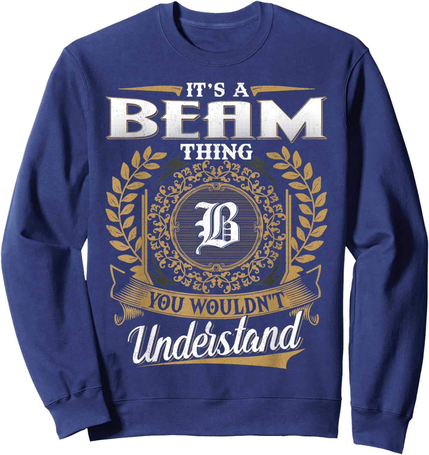 BEAM Family Member - Last Name BEAM Surname Personalized Sweatshirt - Sweatshirt | Navy
