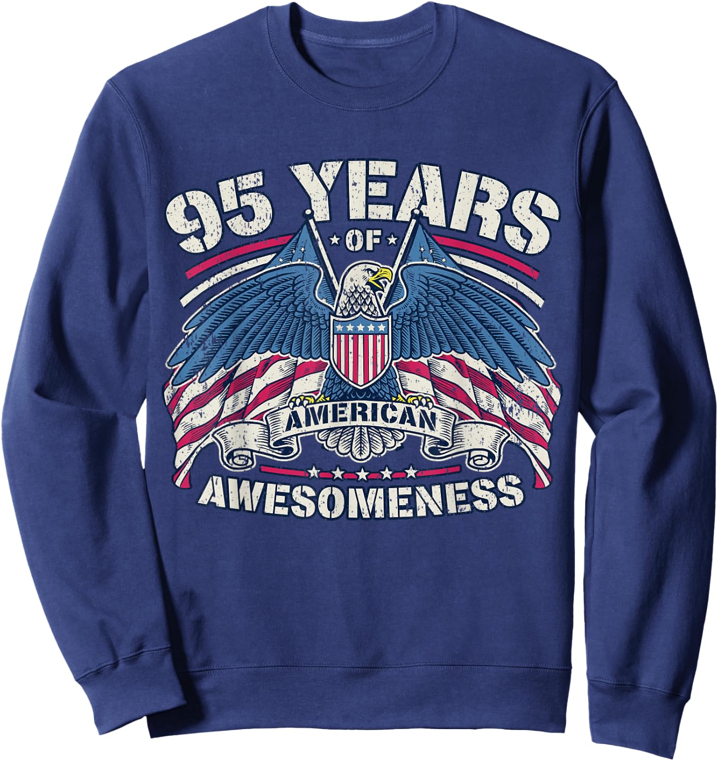Patriotic 95th Birthday USA I American Patriot 95 Years Sweatshirt - Sweatshirt | Navy