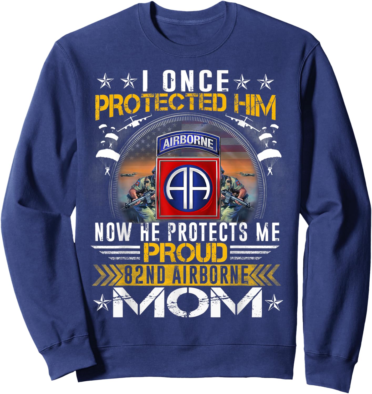 I Once Protected Him Proud 82nd Airborne Mom Military Sweatshirt - Sweatshirt | Navy